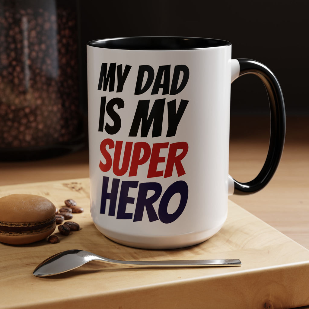 My Dad Is My Superhero Accent Coffee Mug — Father's Day Gift