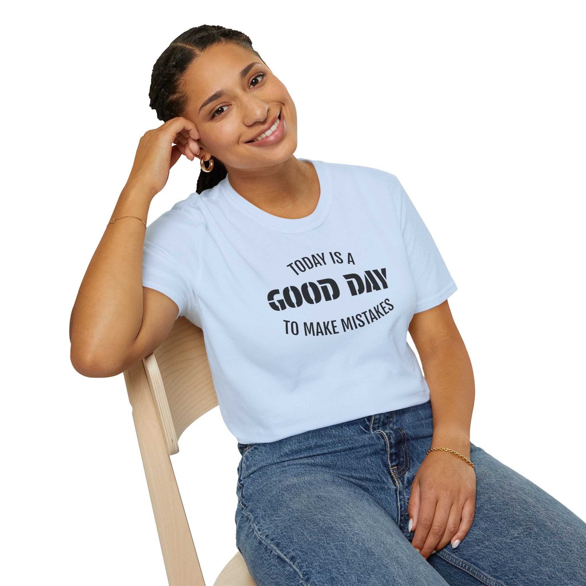 Good Day T-Shirt — "Today Is a Good Day to Make Mistakes" Positive Message Tee