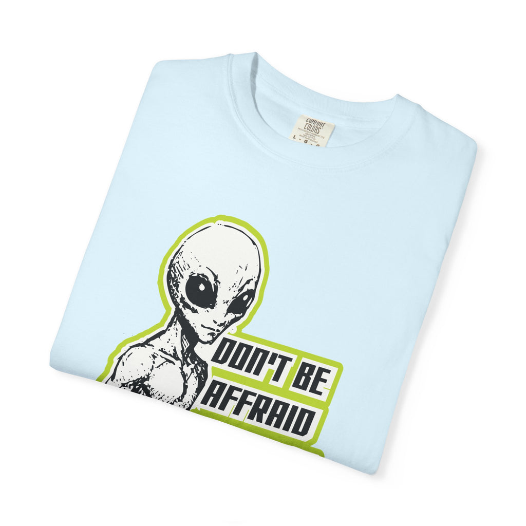 Alien Graphic T-Shirt — "Don't Be Affraid of What You Don't Understand"