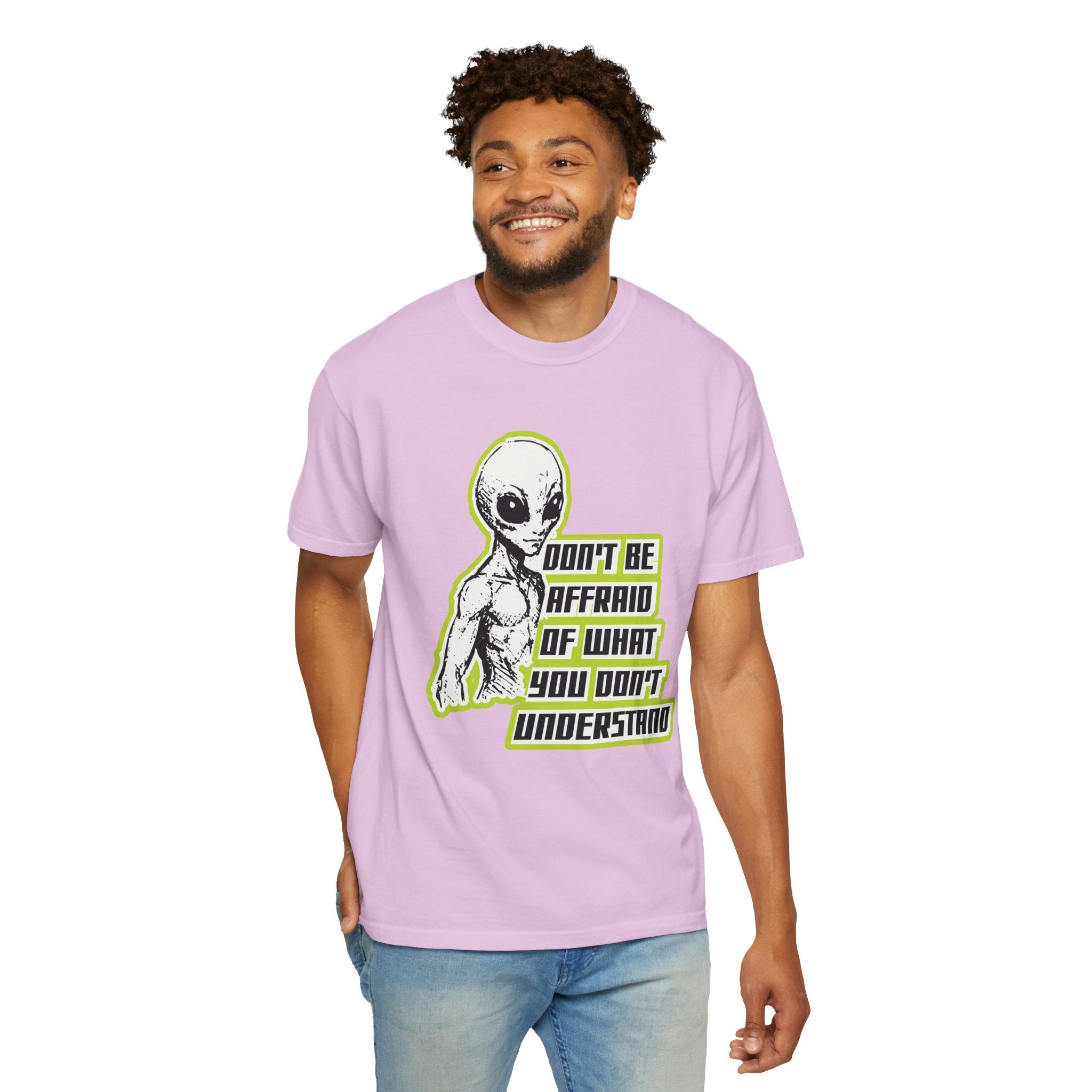 Alien Graphic T-Shirt — "Don't Be Affraid of What You Don't Understand"