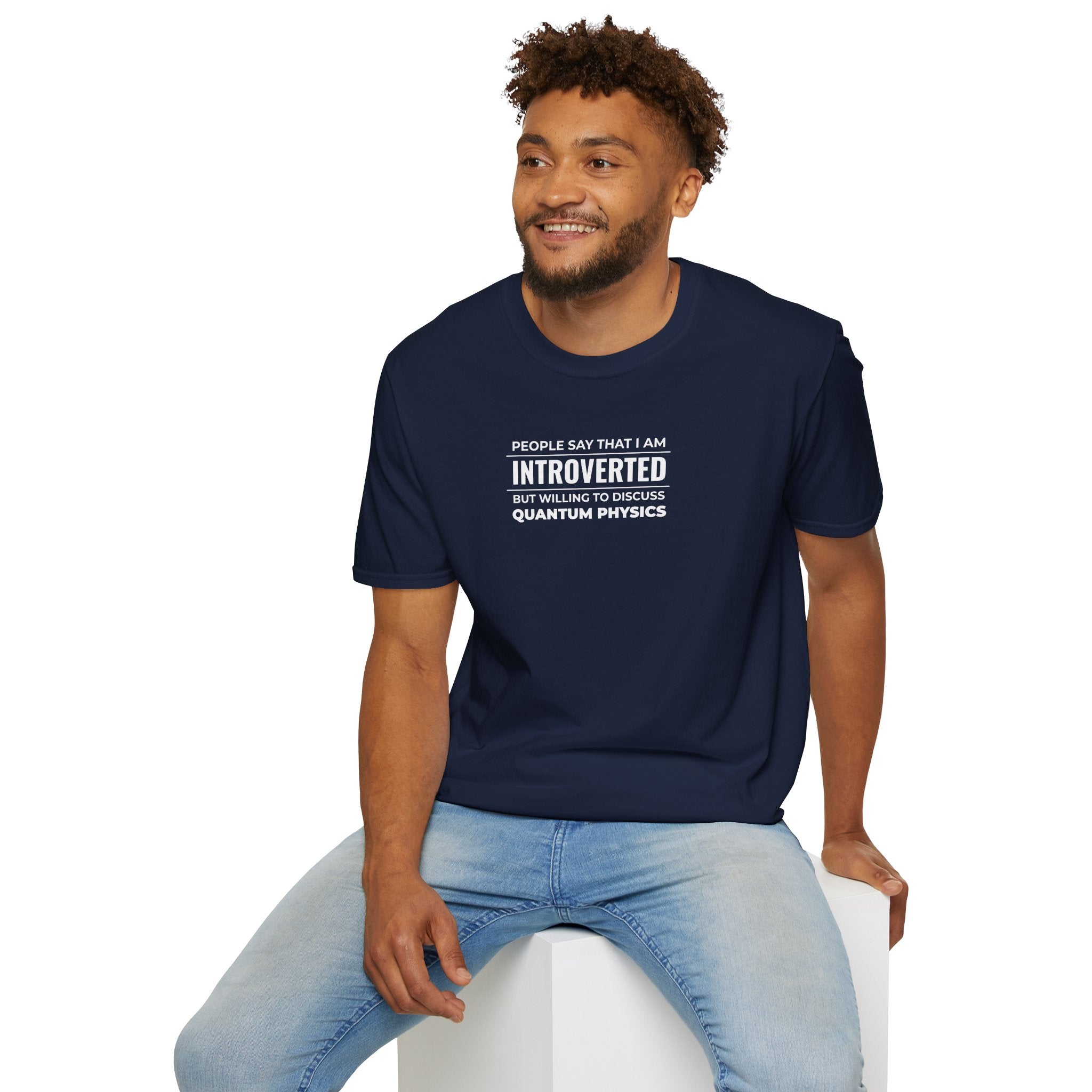 Introverted Physicist T-Shirt — "People Say That I Am Introverted But Willing To Discuss Quantum Physics"