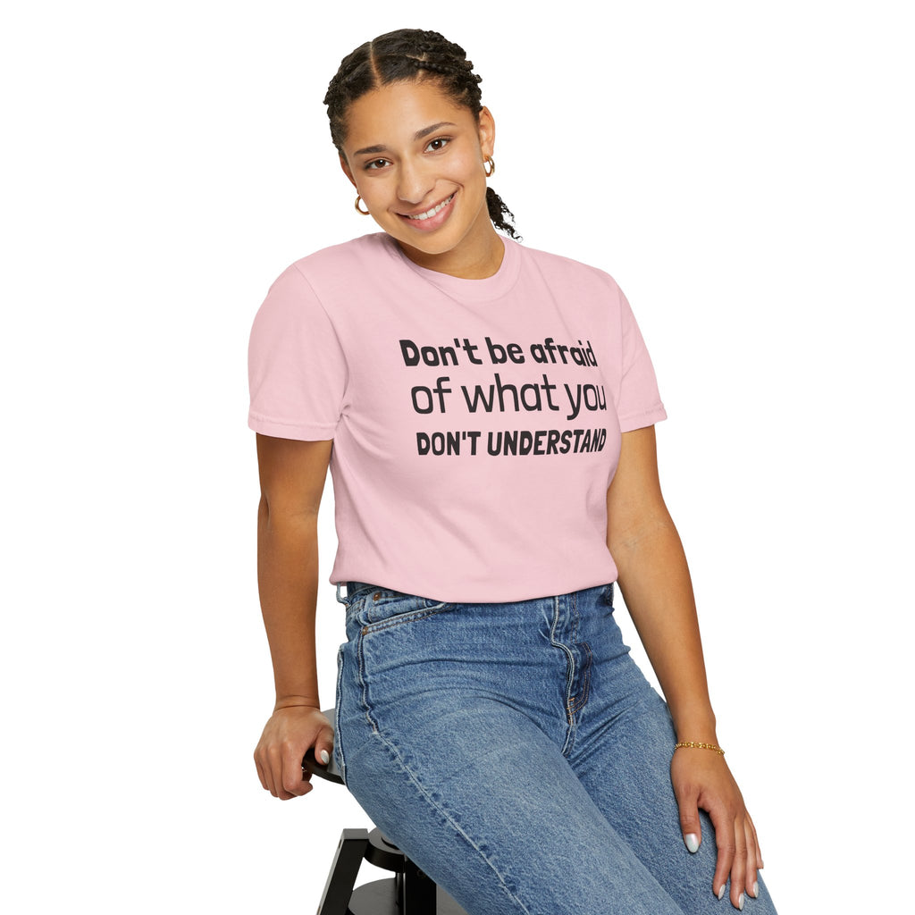 Alien T-Shirt — "Don't Be Afraid of What You Don't Understand" Alien Graphic Tee