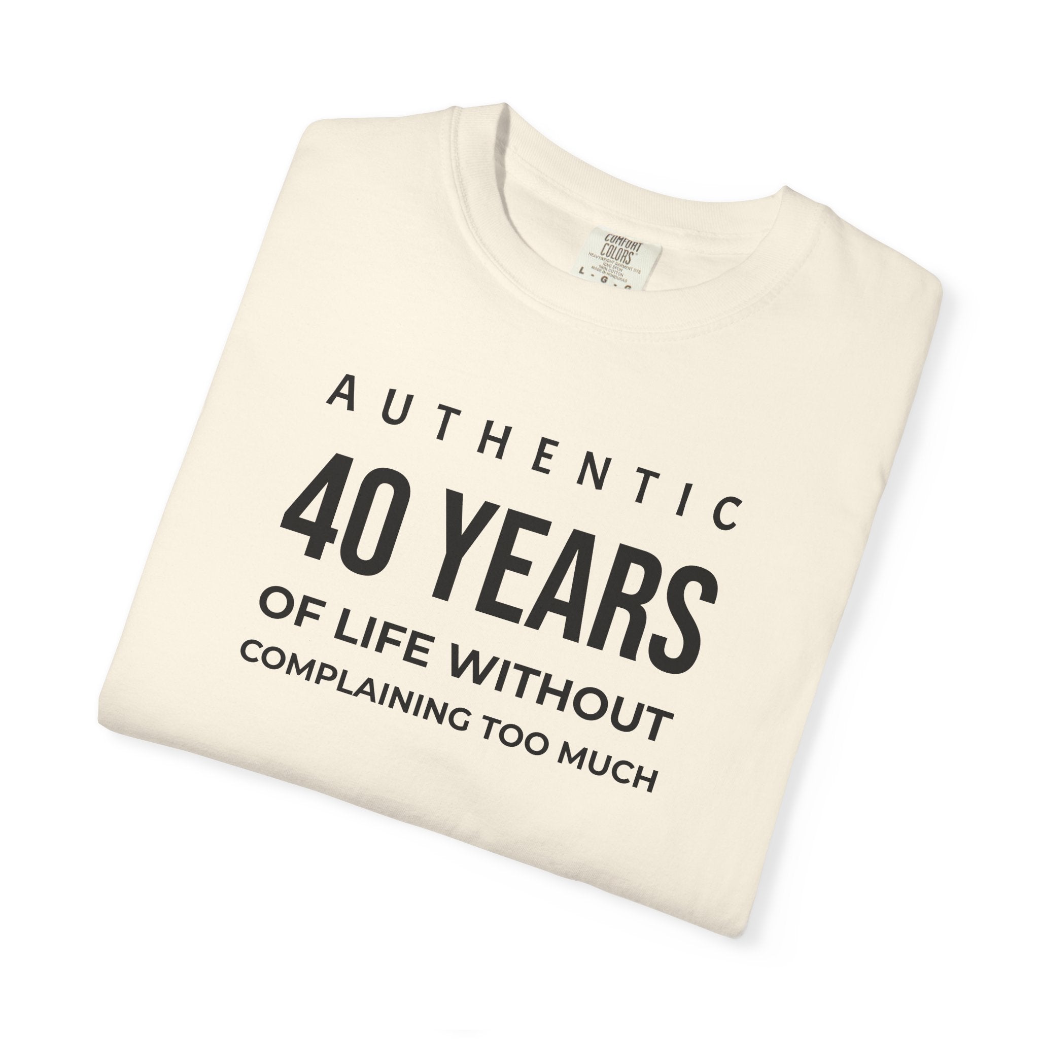 Birthday T-Shirt — "Authentic XX Years of Life Without Complaining Too Much" Personalizable Birthday Tee