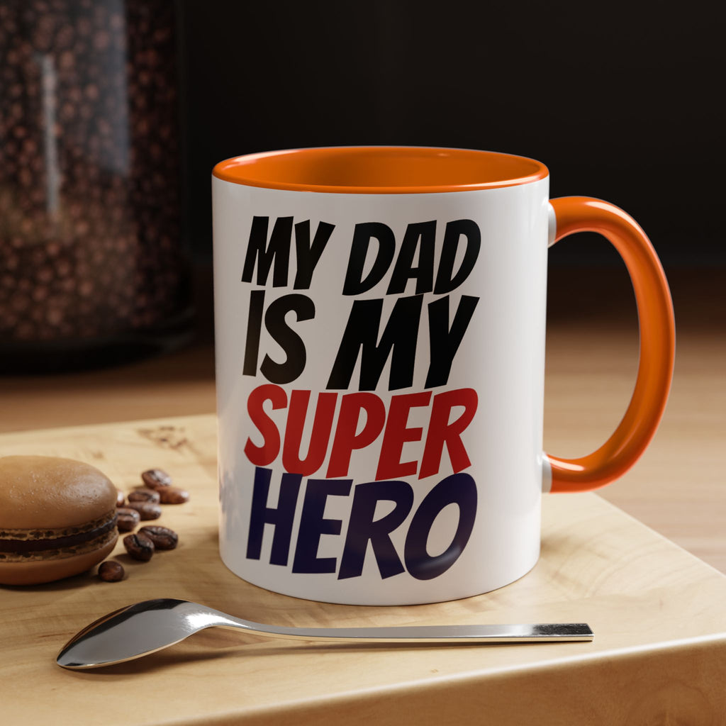 My Dad Is My Superhero Accent Coffee Mug — Father's Day Gift