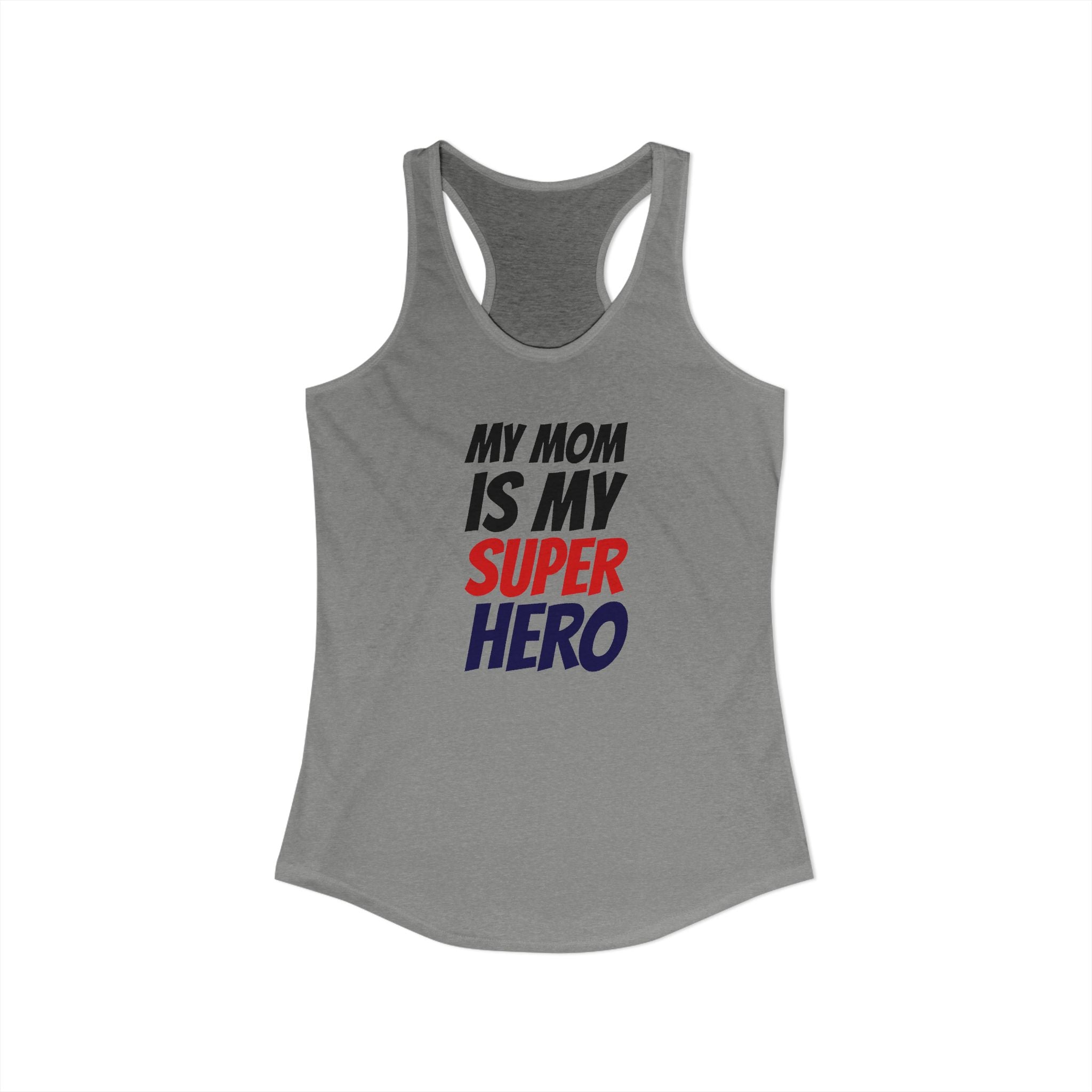 Superhero Mom T-Shirt — "My Mom Is My Superhero" Women's Ideal Racerback Tank