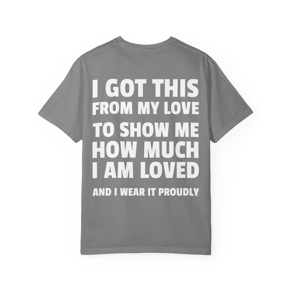 I Got This From My Love T-Shirt — Gifted & Proud Love Quote Tee