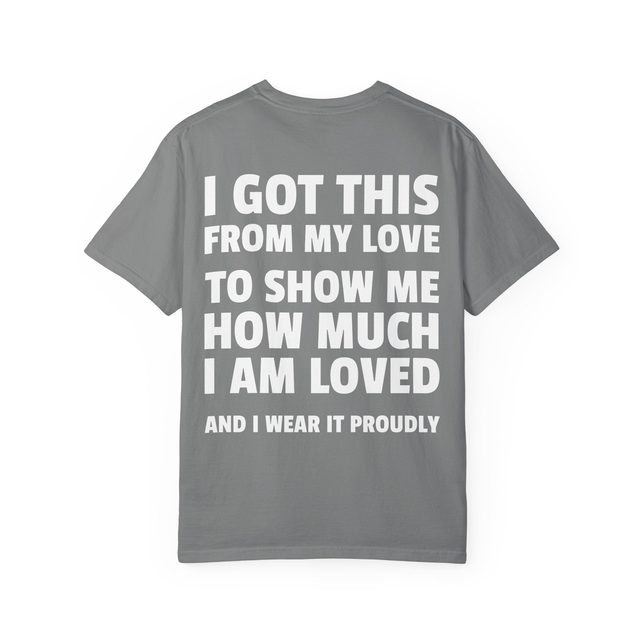 I Got This From My Love T-Shirt — Gifted & Proud Love Quote Tee
