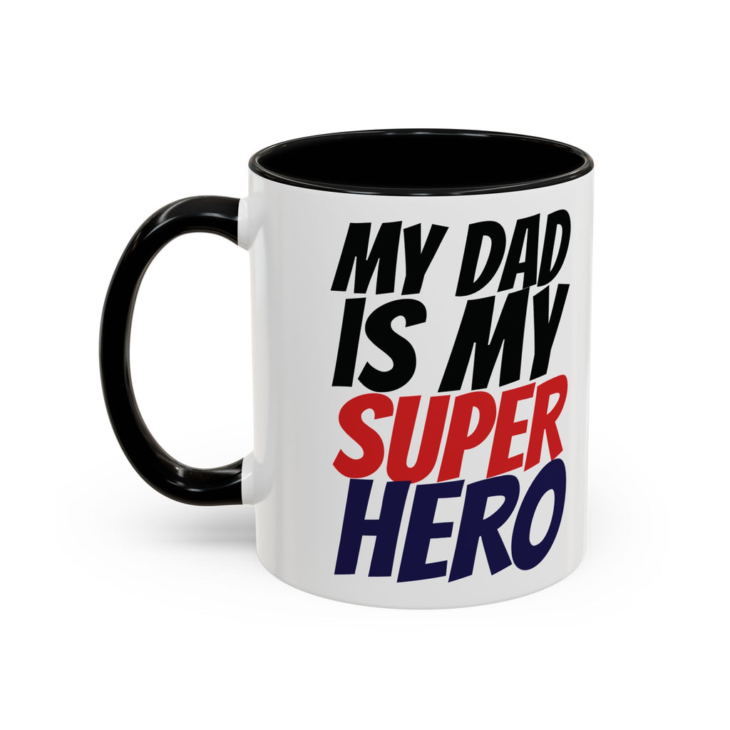 My Dad Is My Superhero Accent Coffee Mug — Father's Day Gift