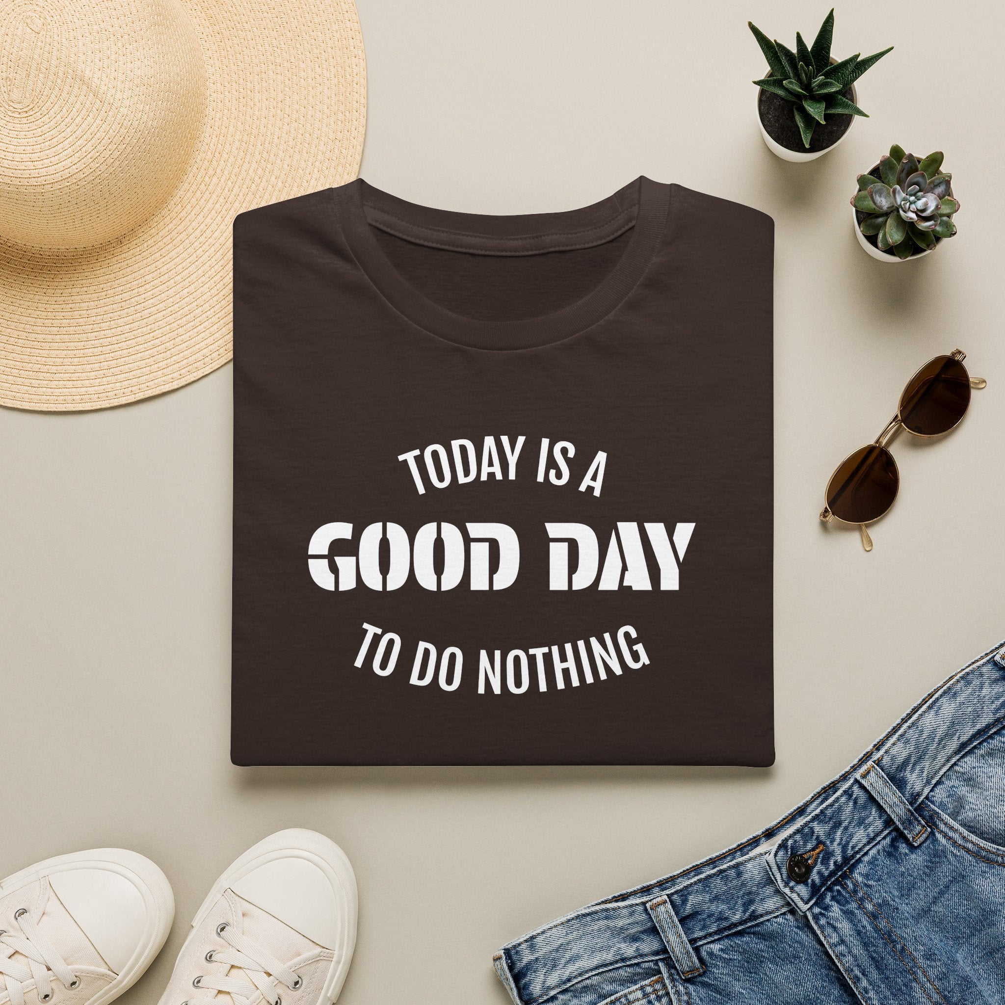 Good Day T-Shirt — "Today Is a Good Day to Do Nothing" Positive Message Tee