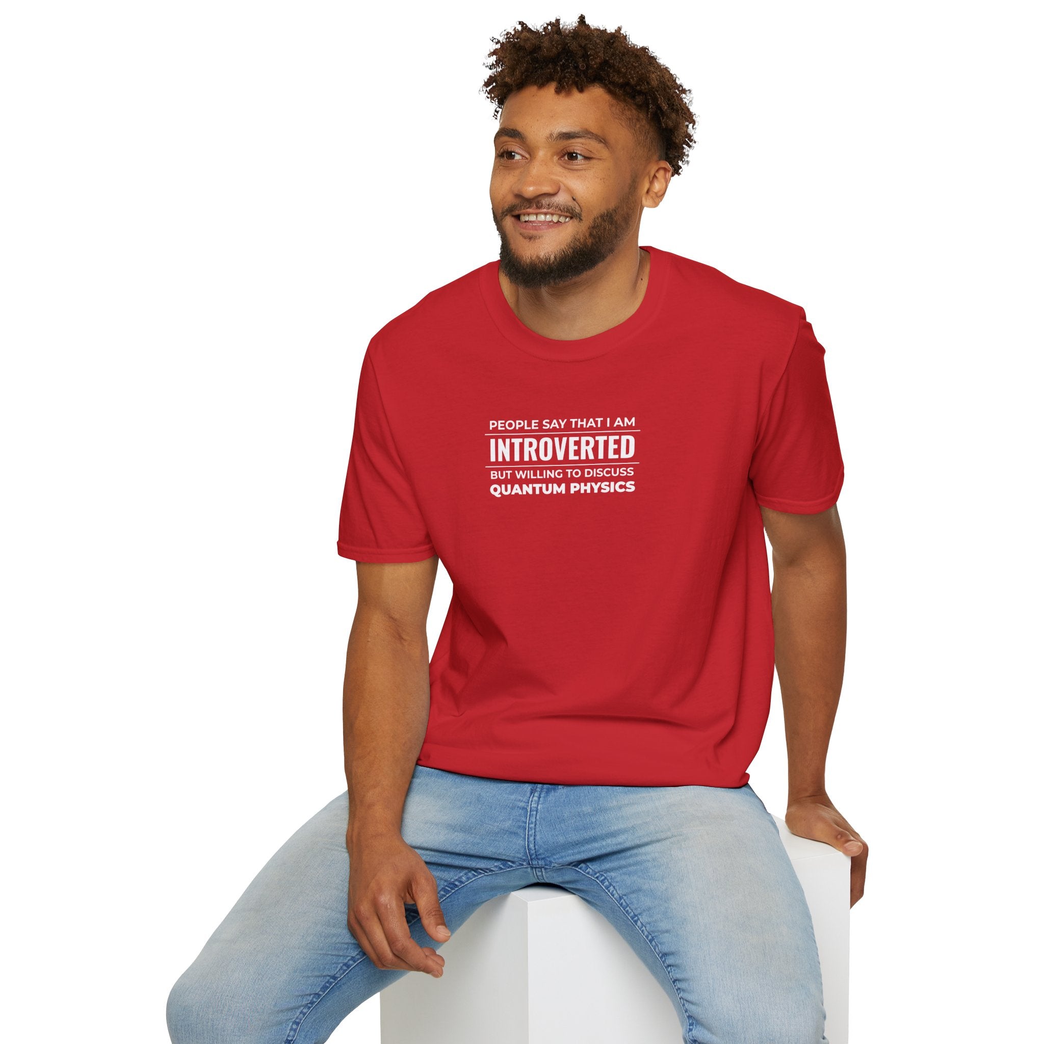 Introverted Physicist T-Shirt — "People Say That I Am Introverted But Willing To Discuss Quantum Physics"