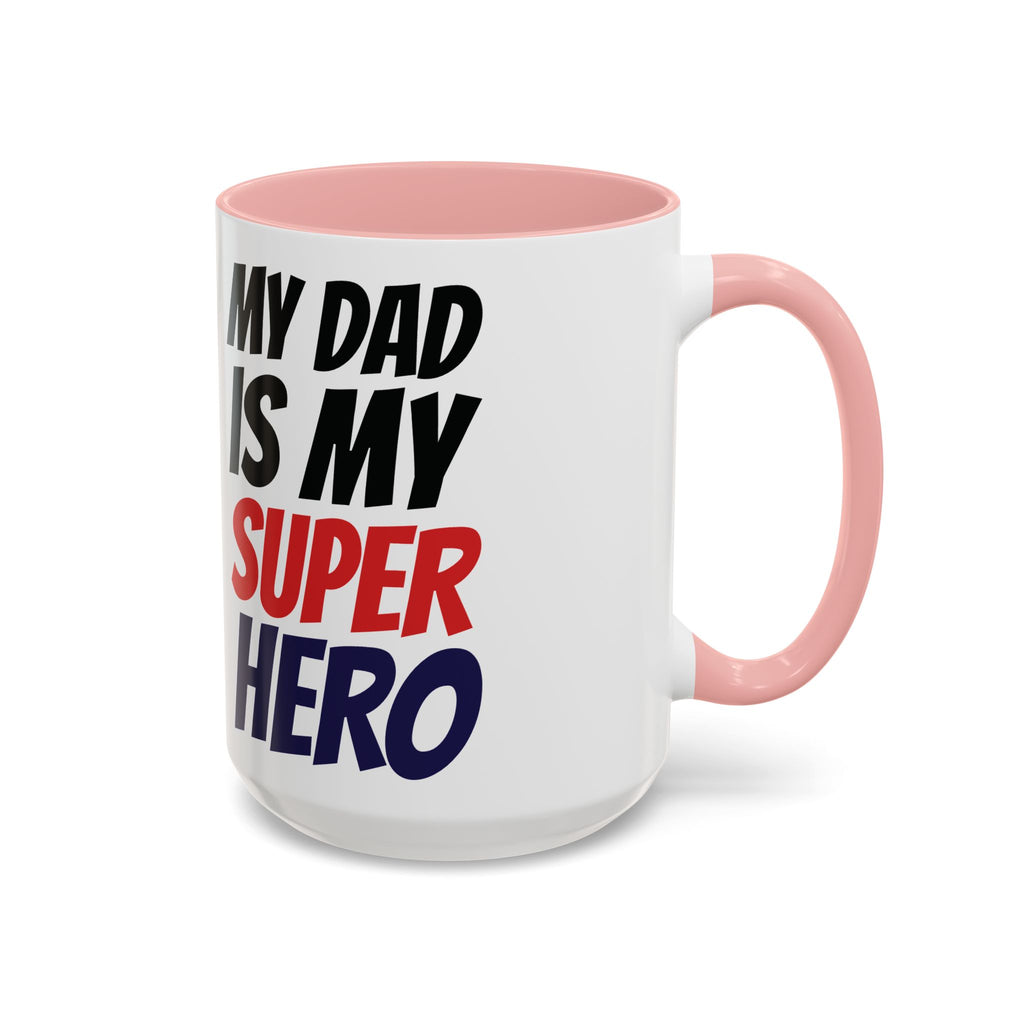 My Dad Is My Superhero Accent Coffee Mug — Father's Day Gift
