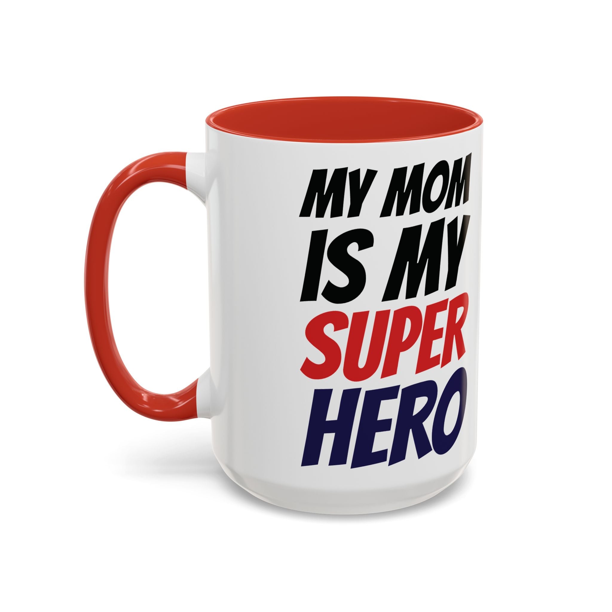 My Mom Is My Superhero Accent Coffee Mug — Mother's Day Gift