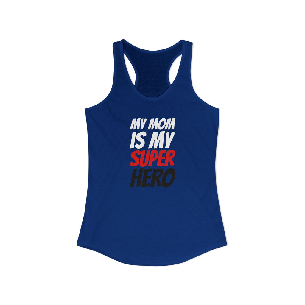 Superhero Mom T-Shirt — "My Mom Is My Superhero" Women's Ideal Racerback Tank