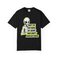 Alien Graphic T-Shirt — "Don't Be Affraid of What You Don't Understand"