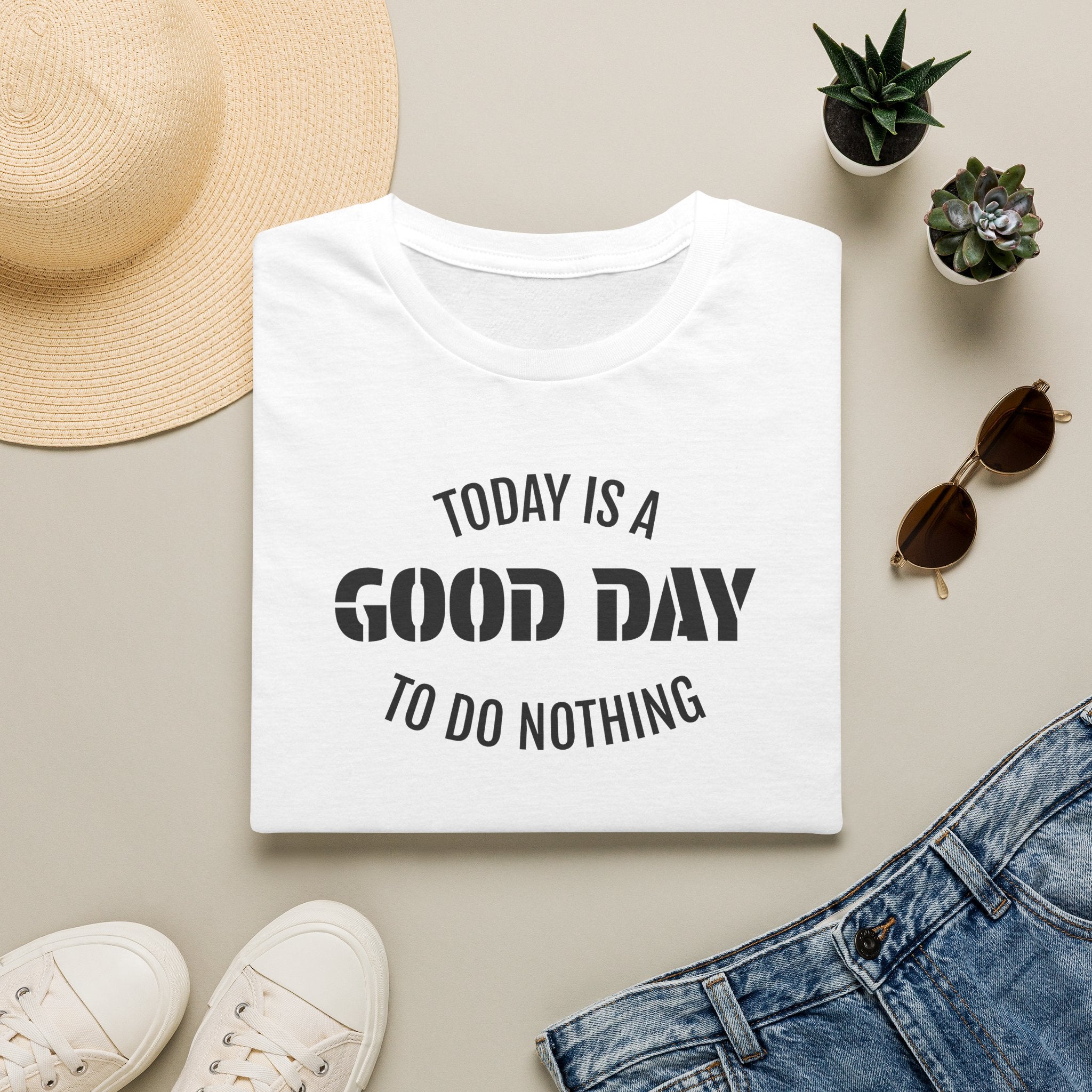 Good Day T-Shirt — "Today Is a Good Day to Do Nothing" Positive Message Tee