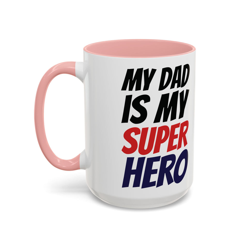 My Dad Is My Superhero Accent Coffee Mug — Father's Day Gift