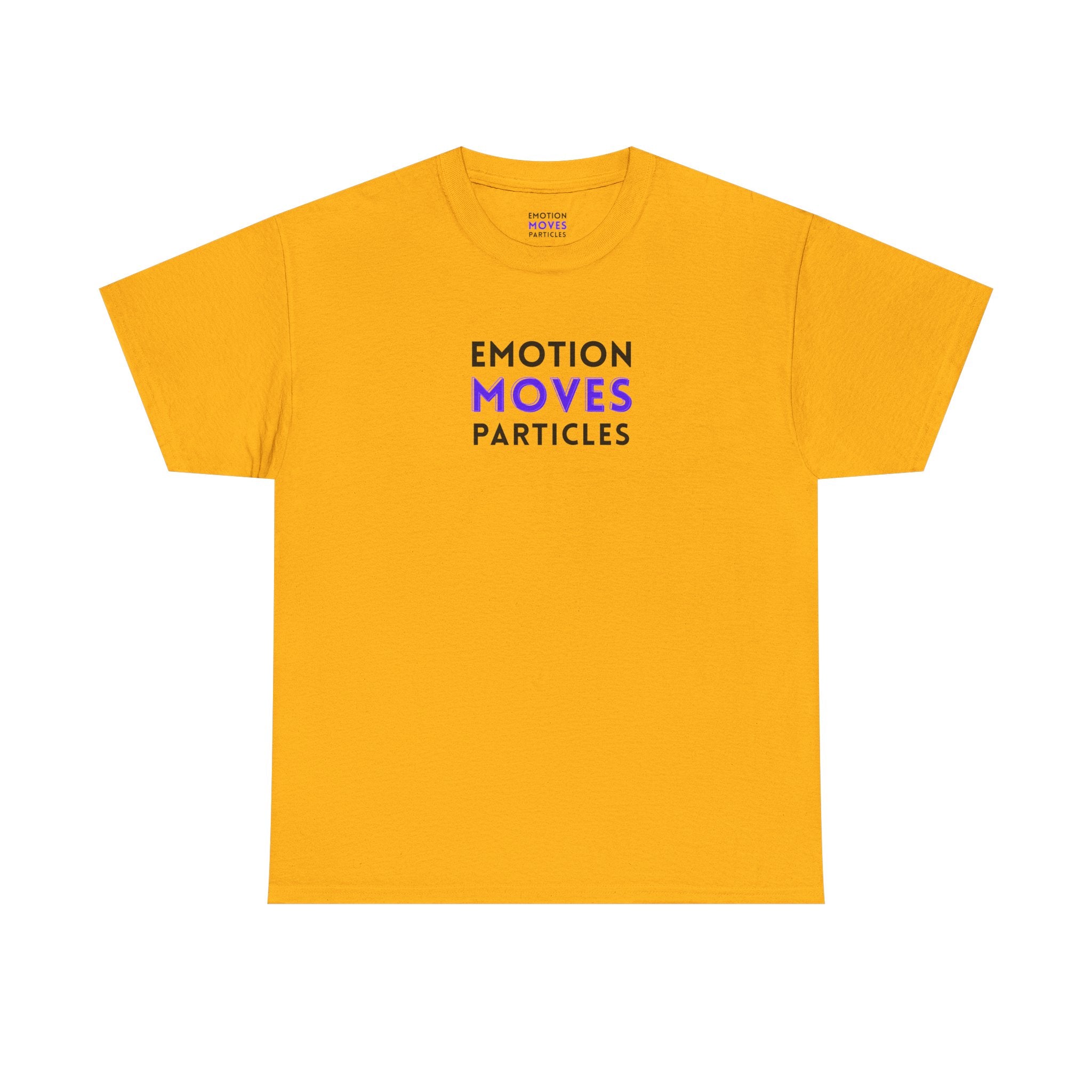 Emotion Moves Particles | T-Shirt — Minimal Typographic Graphic Tee