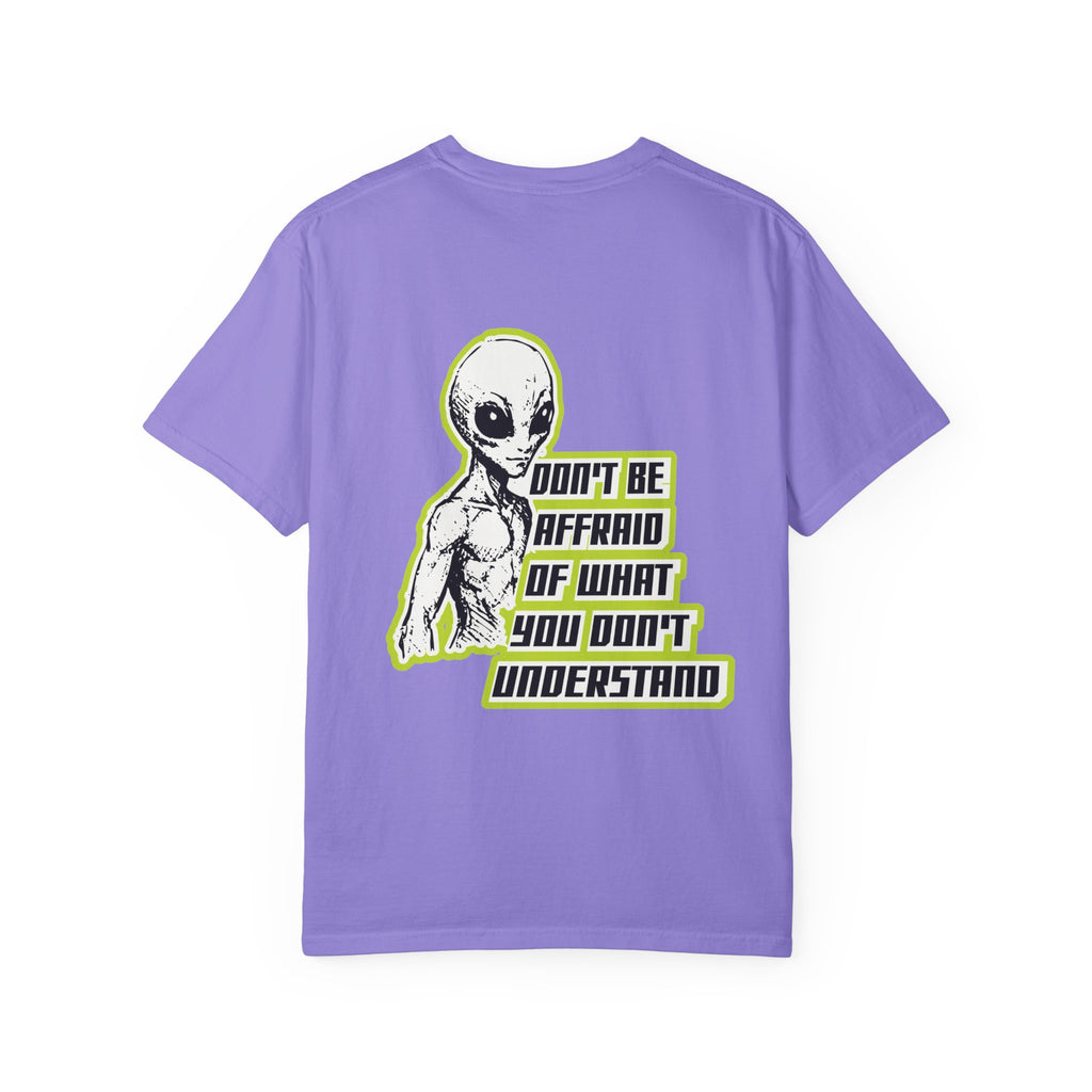 Alien Graphic T-Shirt — "Don't Be Affraid of What You Don't Understand"