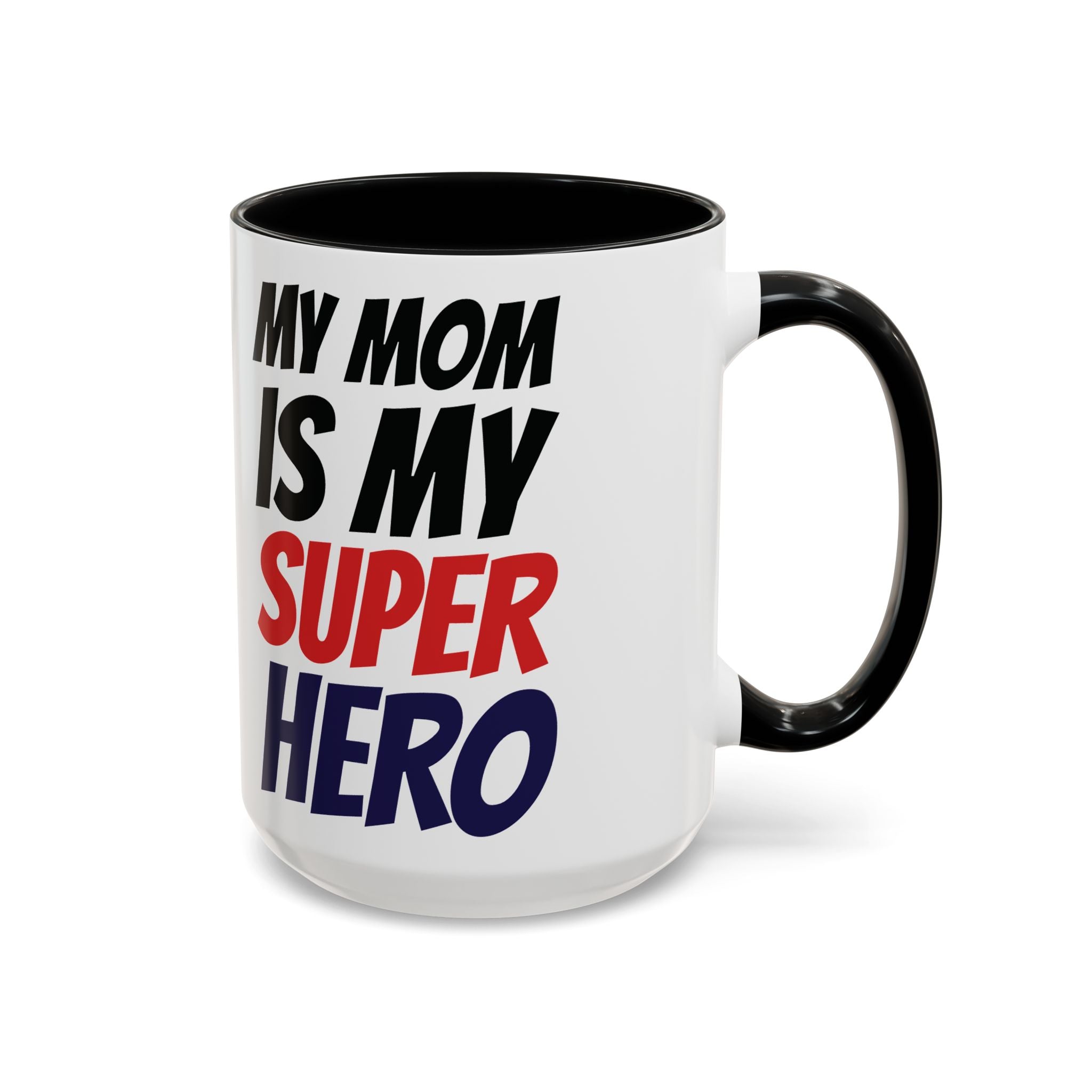 My Mom Is My Superhero Accent Coffee Mug — Mother's Day Gift