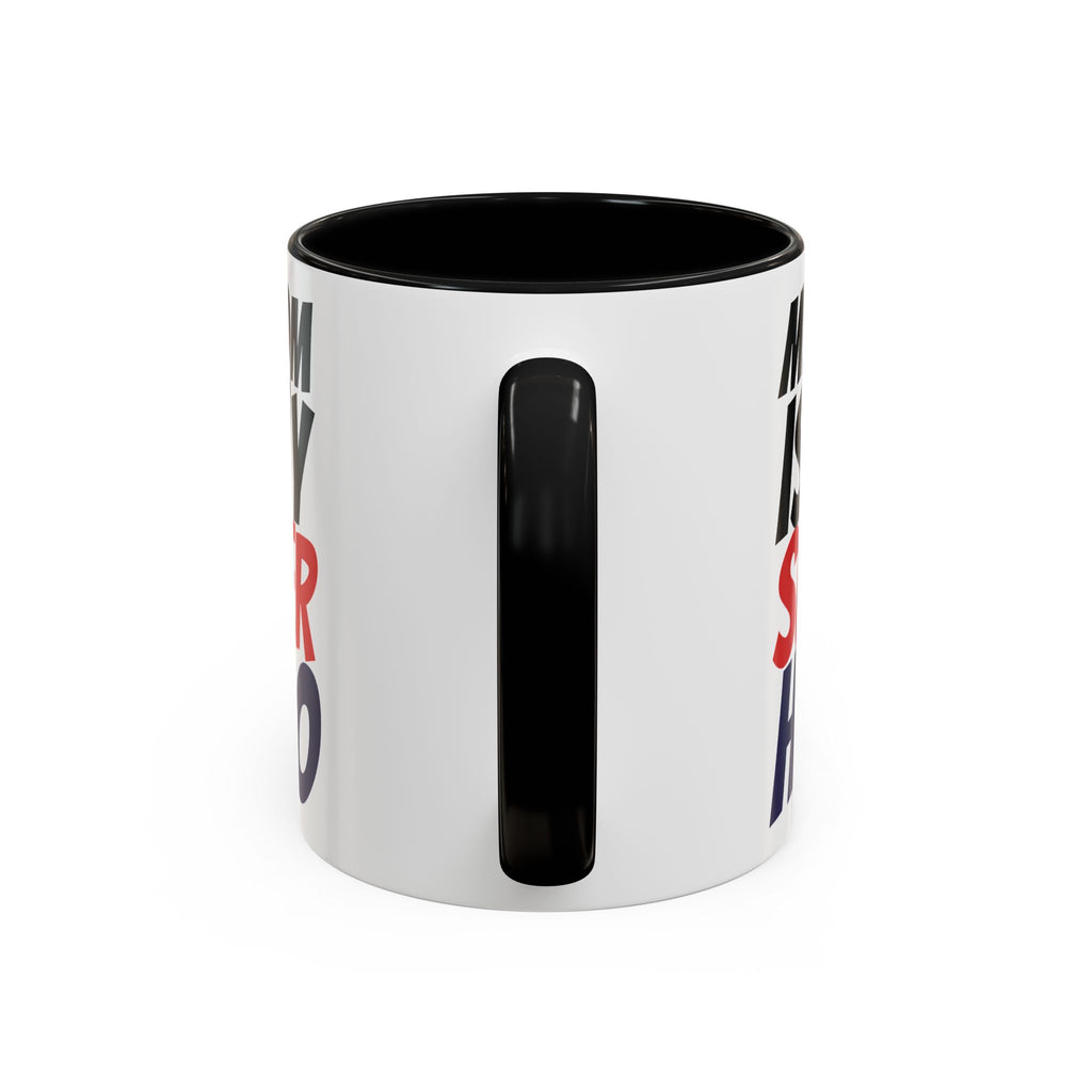 My Mom Is My Superhero Accent Coffee Mug — Mother's Day Gift