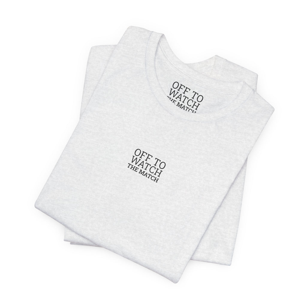 Off to Watch the Match Tee | soccer watch party, match-day outfit