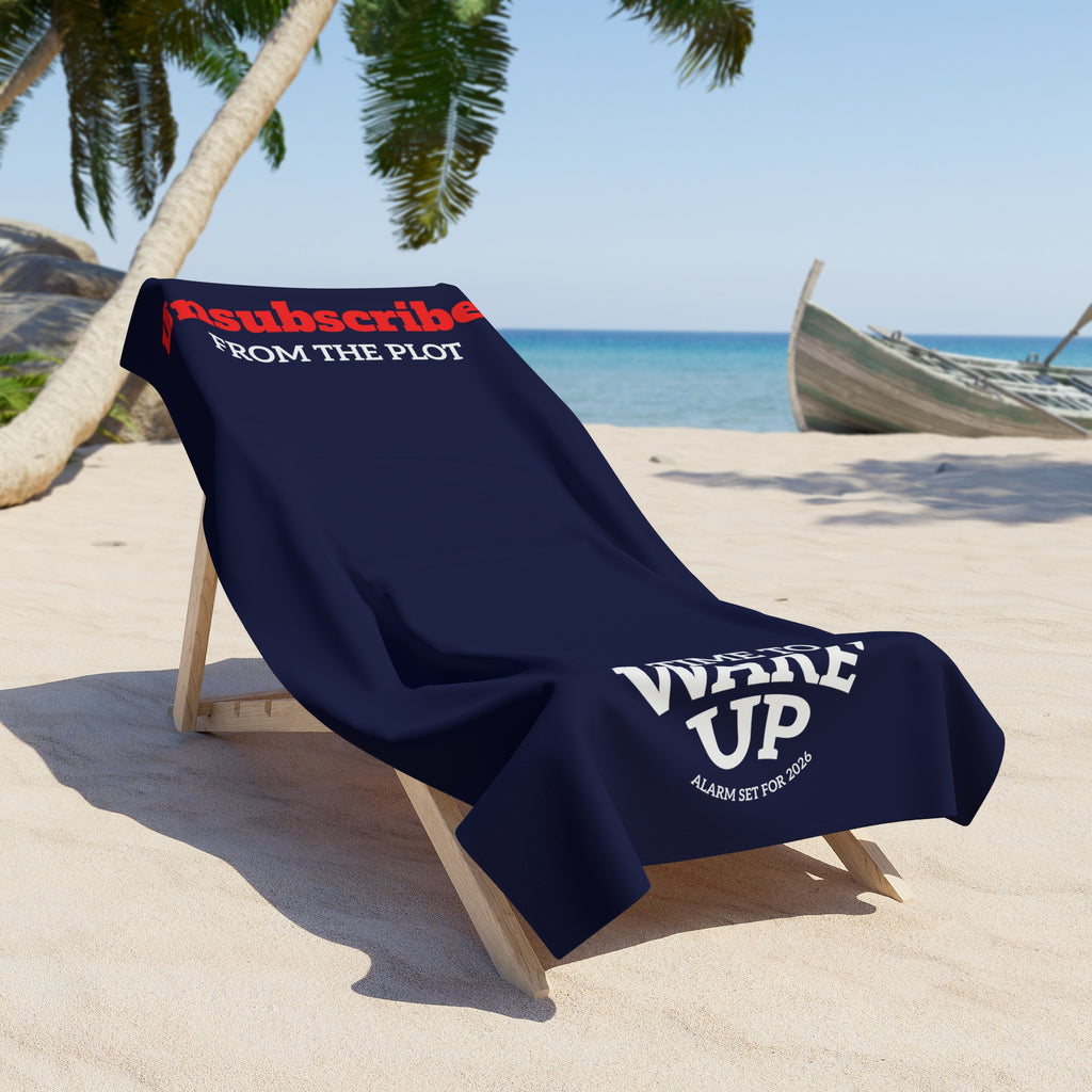 Beach Towel — "Unsubscribe from the Plot / It’s Time to Wake Up" Minimalist Graphic blue