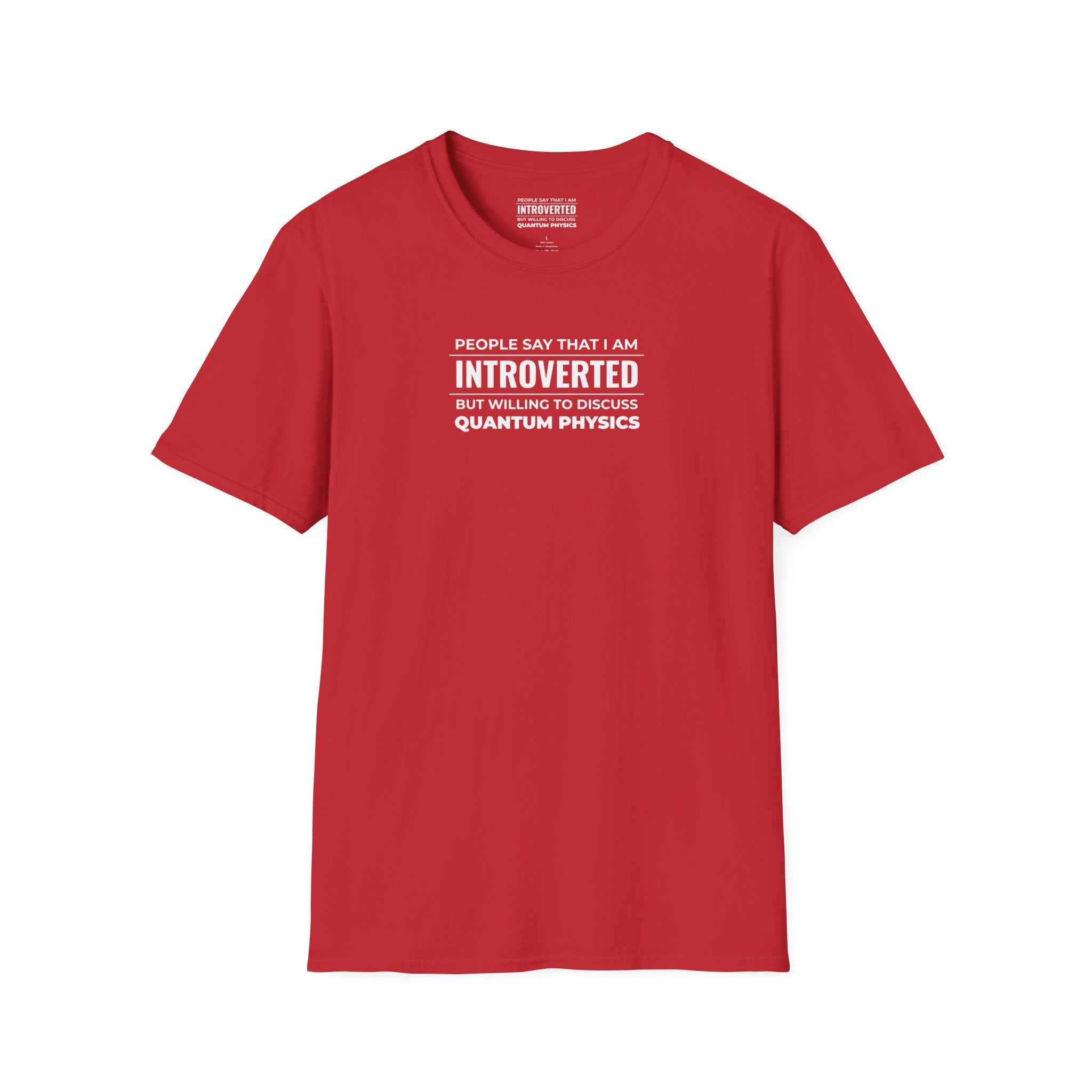 Introverted Physicist T-Shirt — "People Say That I Am Introverted But Willing To Discuss Quantum Physics"
