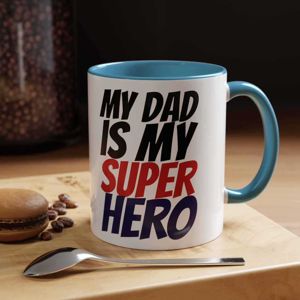 My Dad Is My Superhero Accent Coffee Mug — Father's Day Gift