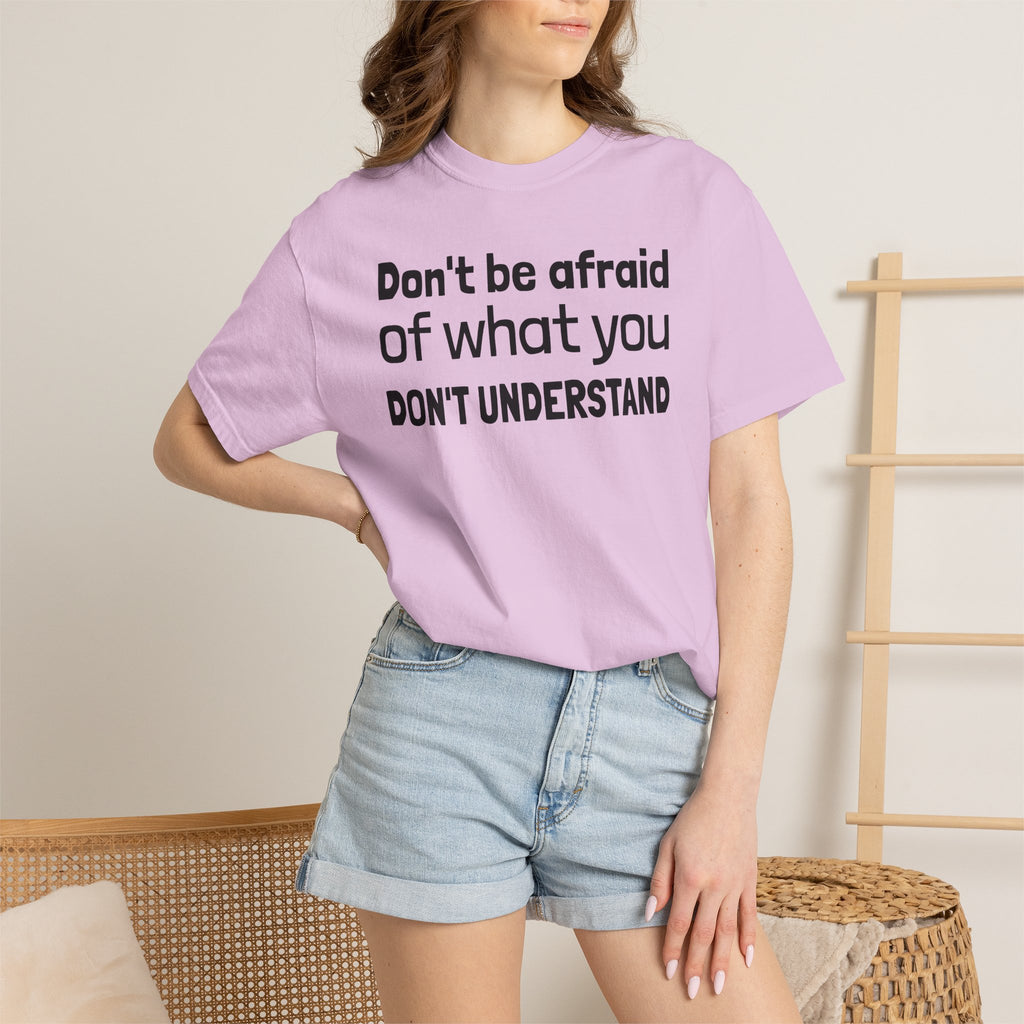 Alien T-Shirt — "Don't Be Afraid of What You Don't Understand" Alien Graphic Tee
