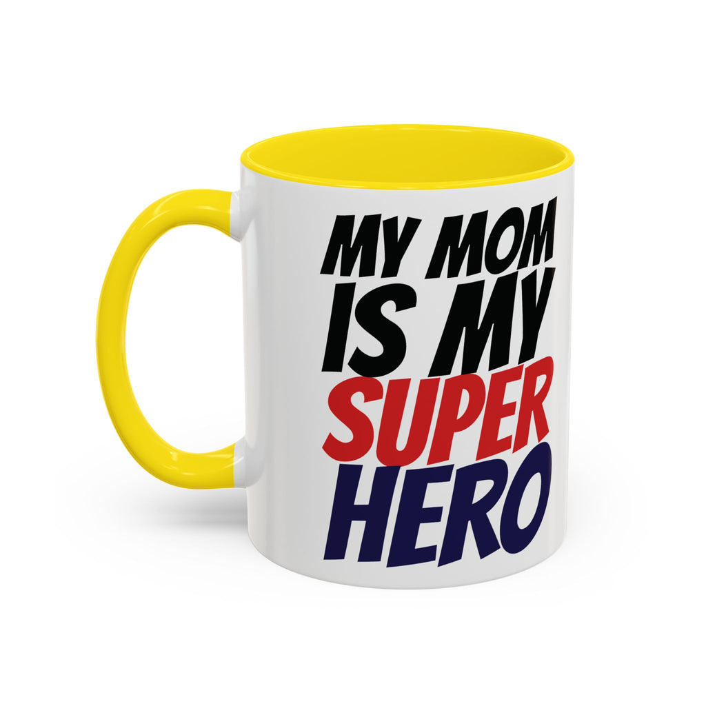My Mom Is My Superhero Accent Coffee Mug — Mother's Day Gift