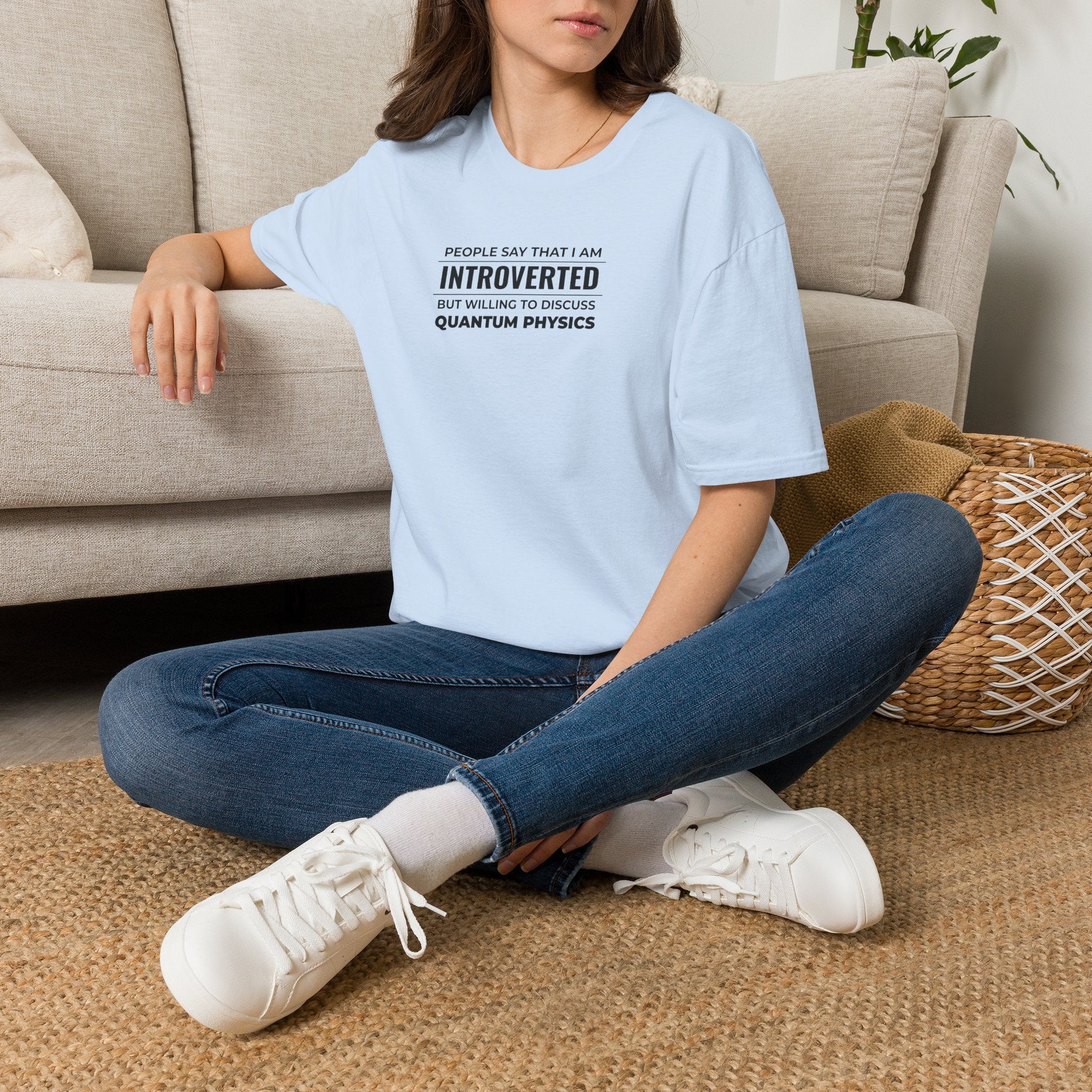 Introverted Physicist T-Shirt — "People Say That I Am Introverted But Willing To Discuss Quantum Physics"