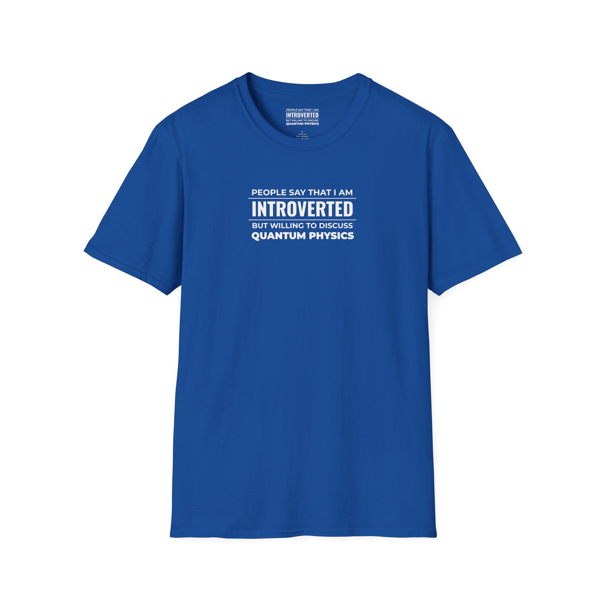 Introverted Physicist T-Shirt — "People Say That I Am Introverted But Willing To Discuss Quantum Physics"