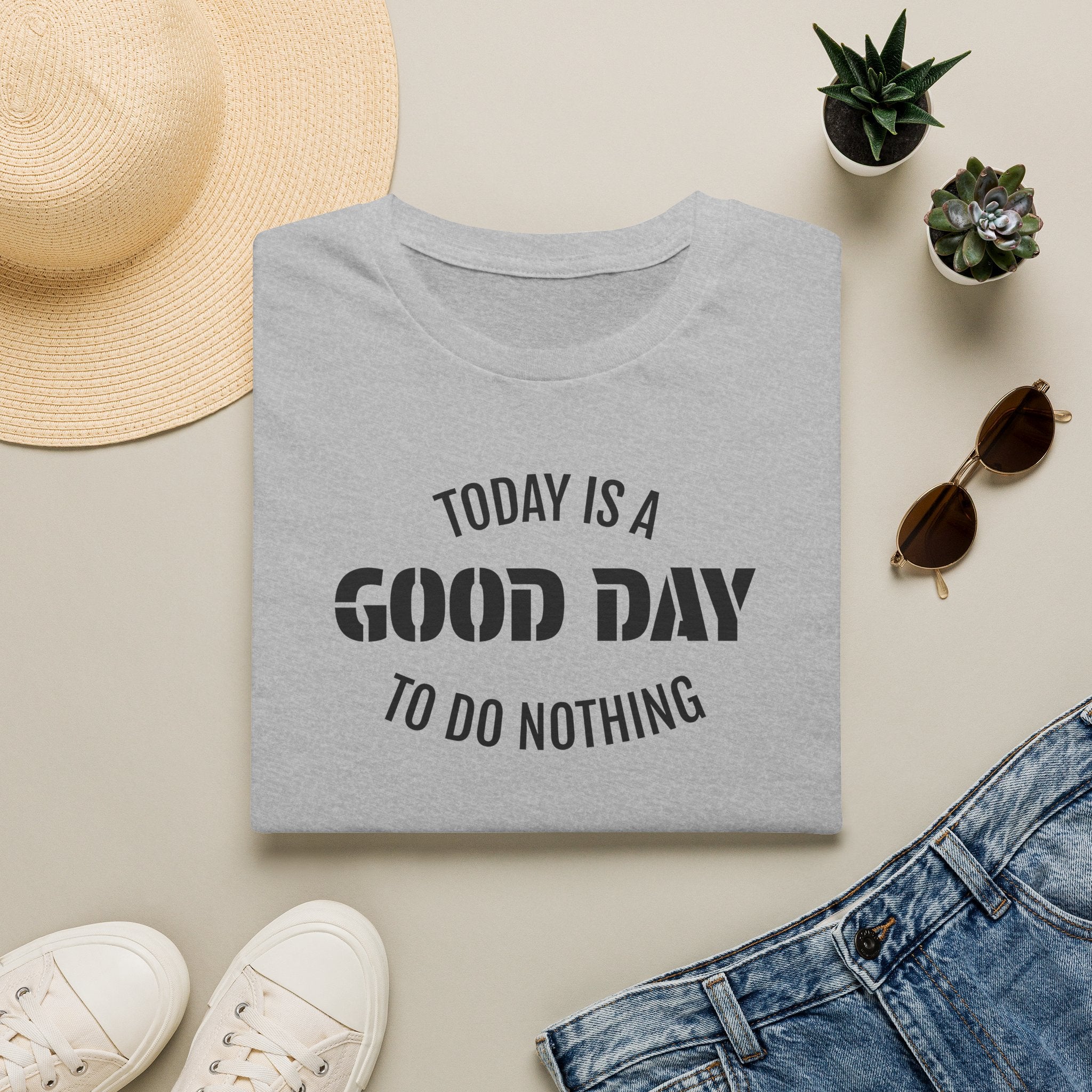 Good Day T-Shirt — "Today Is a Good Day to Do Nothing" Positive Message Tee