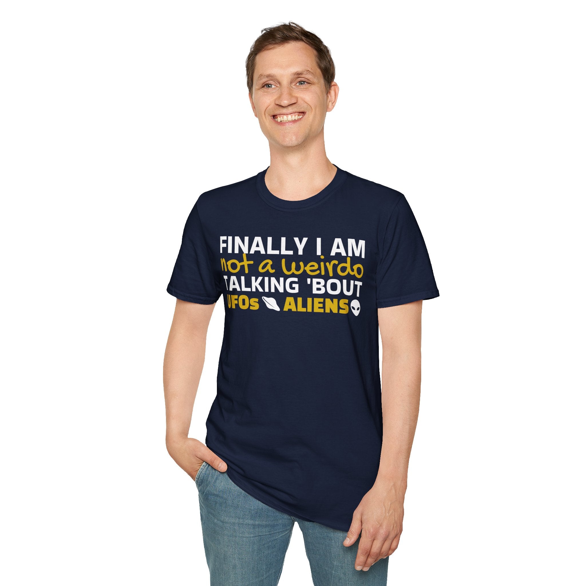 Alien T-Shirt — "Finally I am not a Weirdo talking about UFO & Aliens" - Positive Message Alien Tee