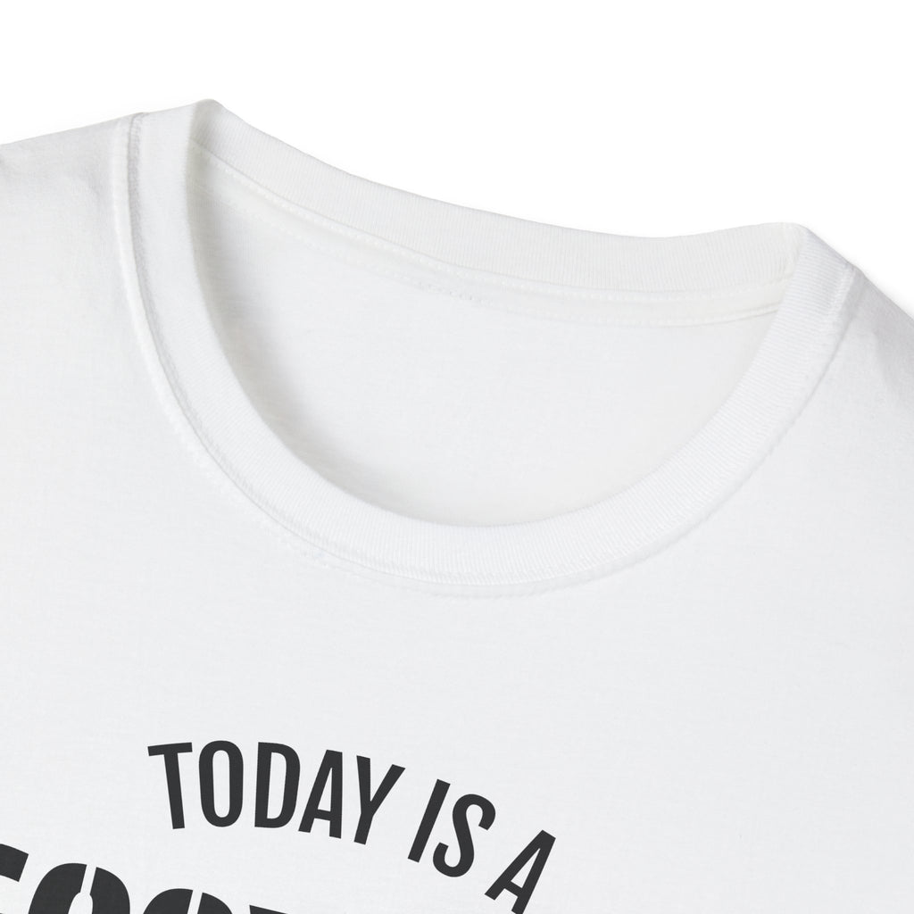 Good Day T-Shirt — "Today Is a Good Day to Prove Them Wrong" Positive Message Tee