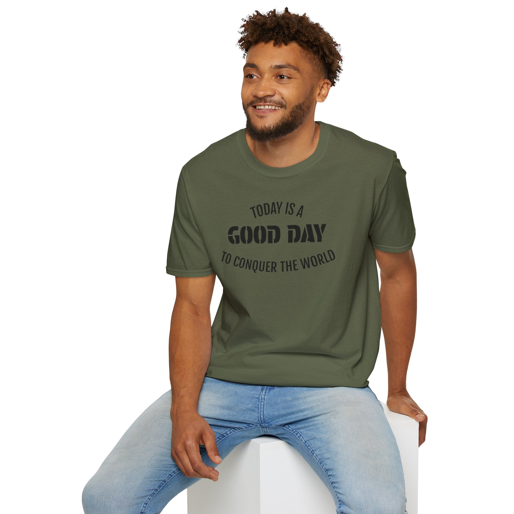 Good Day T-Shirt — "Today Is a Good Day to Conquer the World" Positive Message Tee