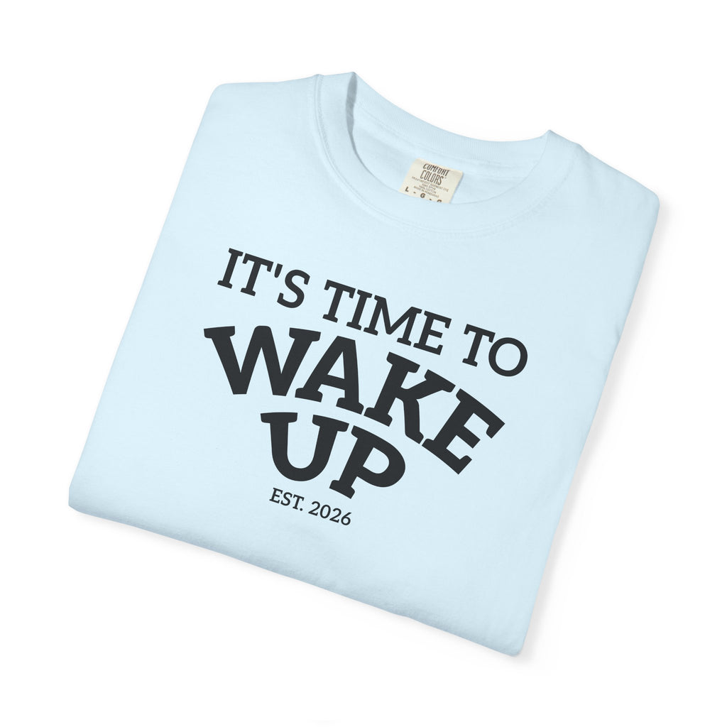 Wake Up Graphic T-Shirt — "It's Time to Wake Up" Casual Tee