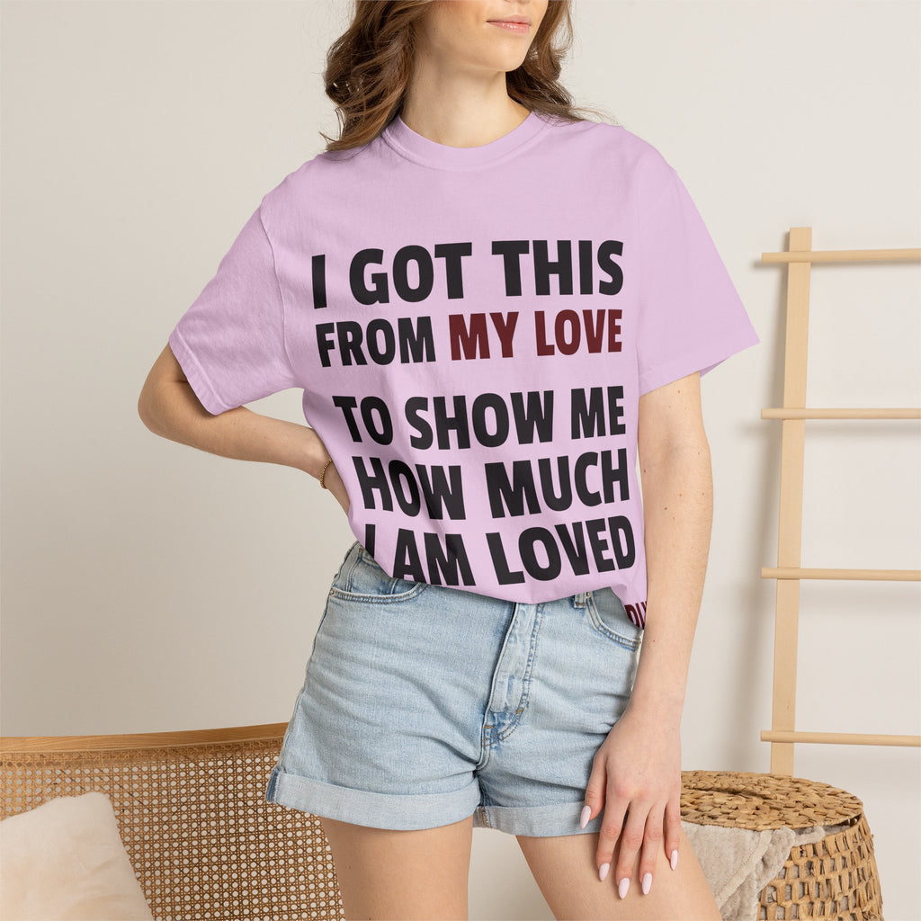 I Got This From My Love T-Shirt — Gifted & Proud Love Quote Tee