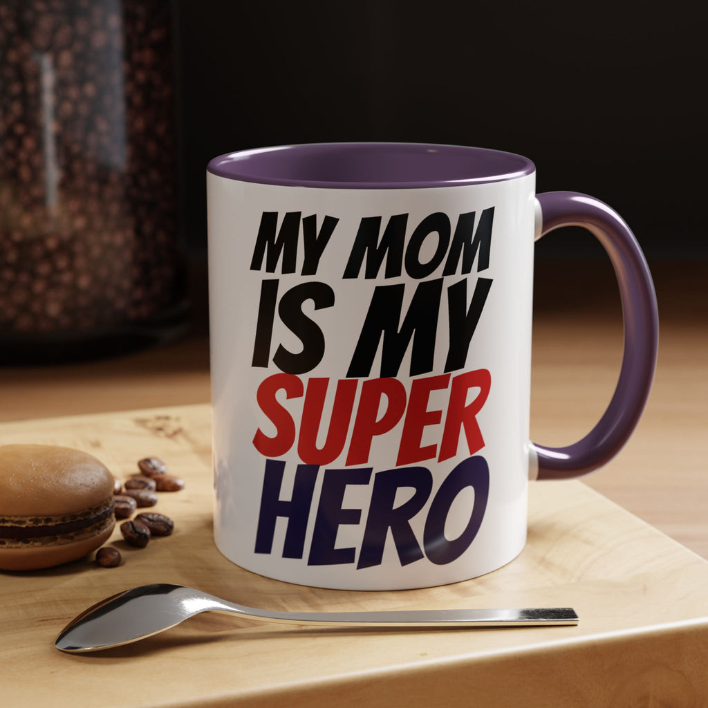 My Mom Is My Superhero Accent Coffee Mug — Mother's Day Gift