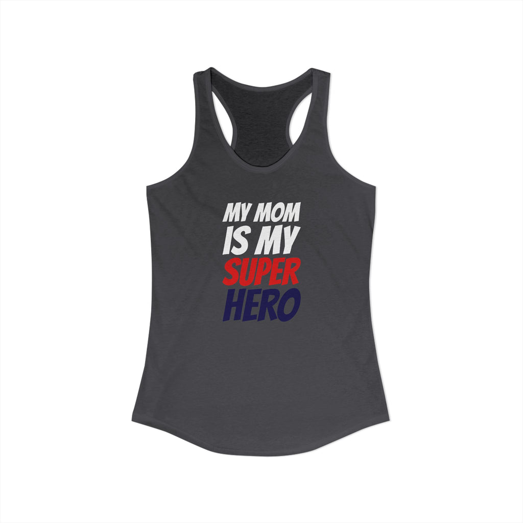 Superhero Mom T-Shirt — "My Mom Is My Superhero" Women's Ideal Racerback Tank