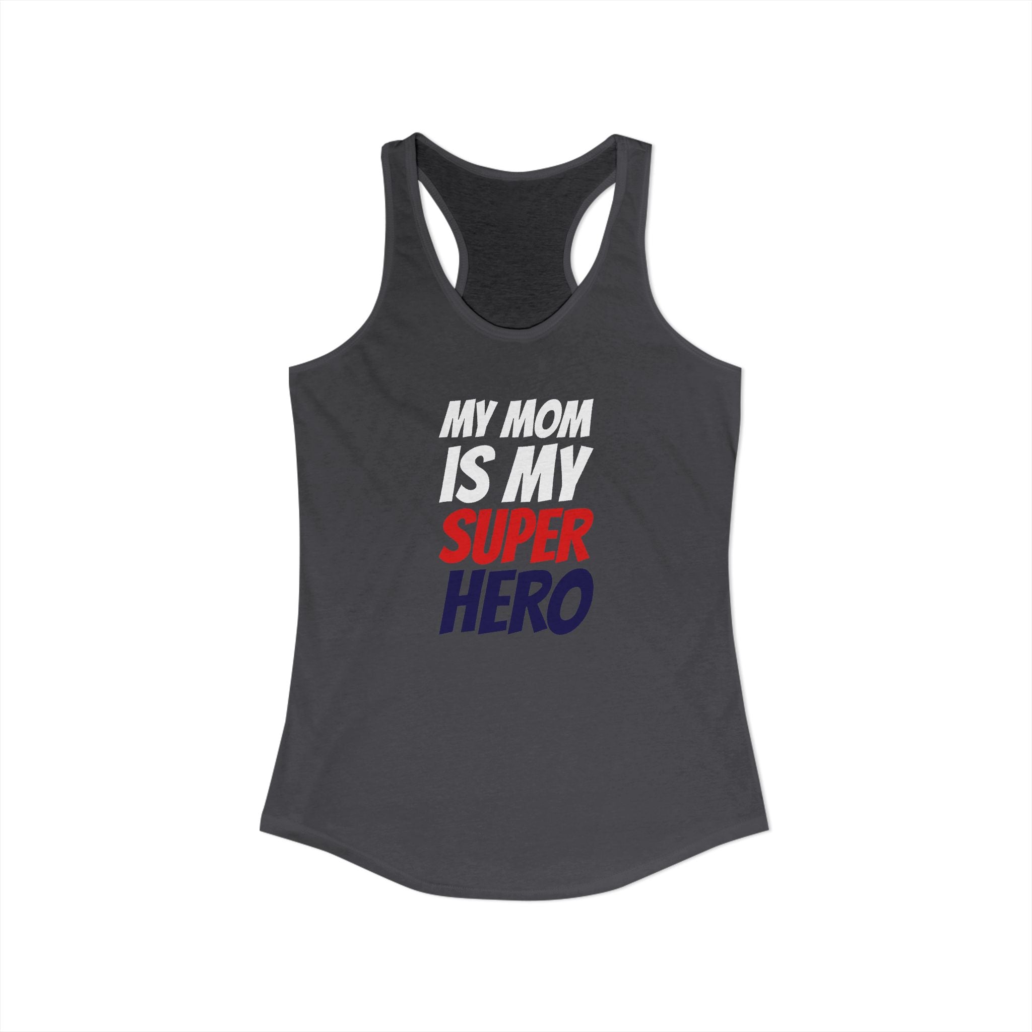 Superhero Mom T-Shirt — "My Mom Is My Superhero" Women's Ideal Racerback Tank