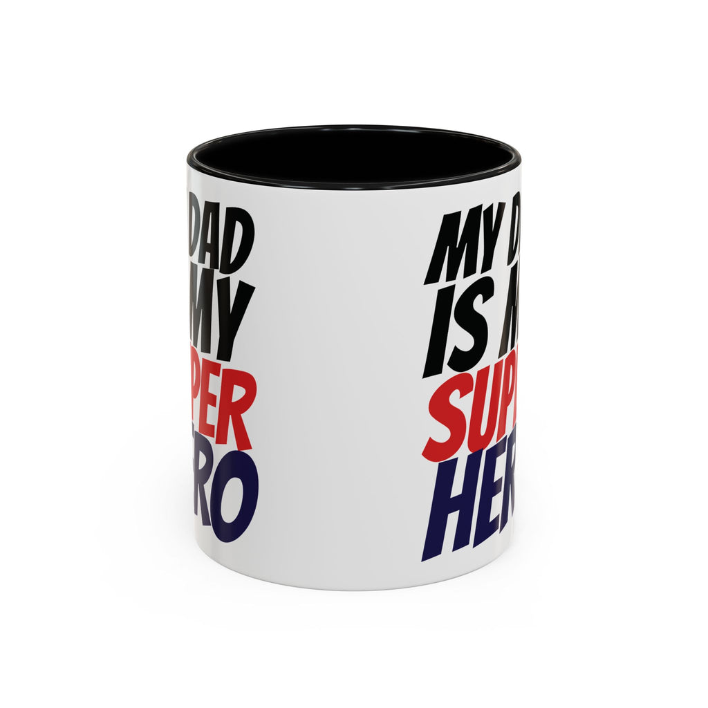 My Dad Is My Superhero Accent Coffee Mug — Father's Day Gift