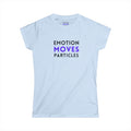 Emotion Moves Particles Tee — Women's Inspirational Graphic T‑Shirt