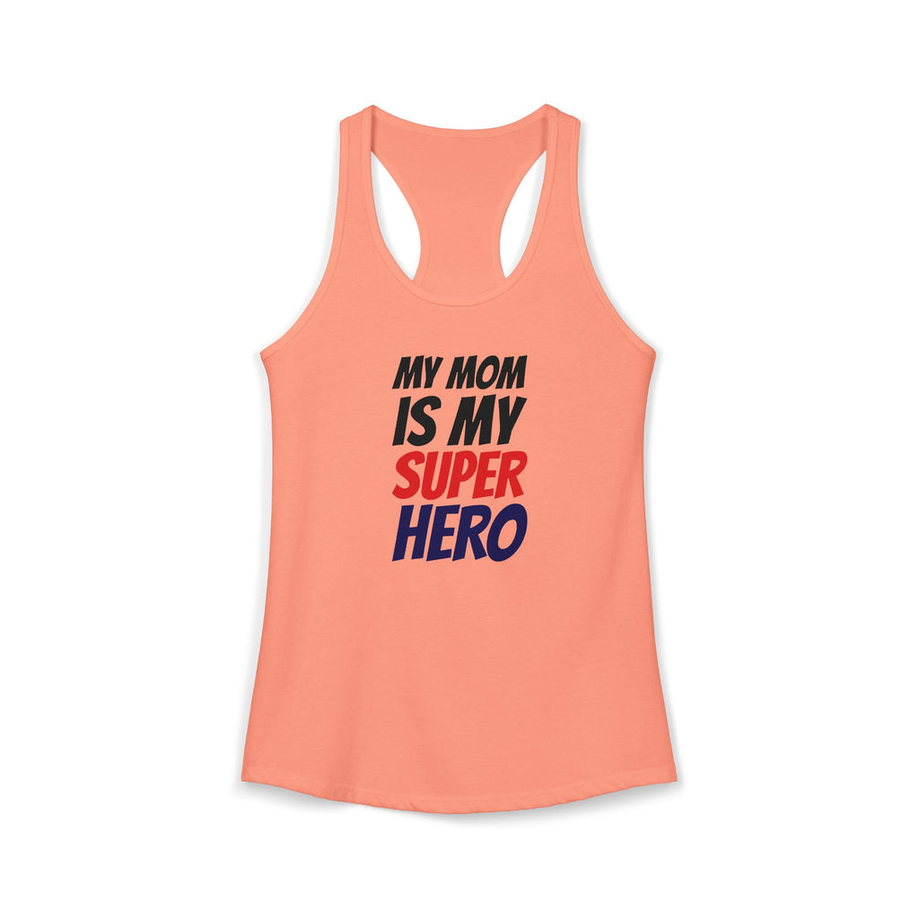 Superhero Mom T-Shirt — "My Mom Is My Superhero" Women's Ideal Racerback Tank