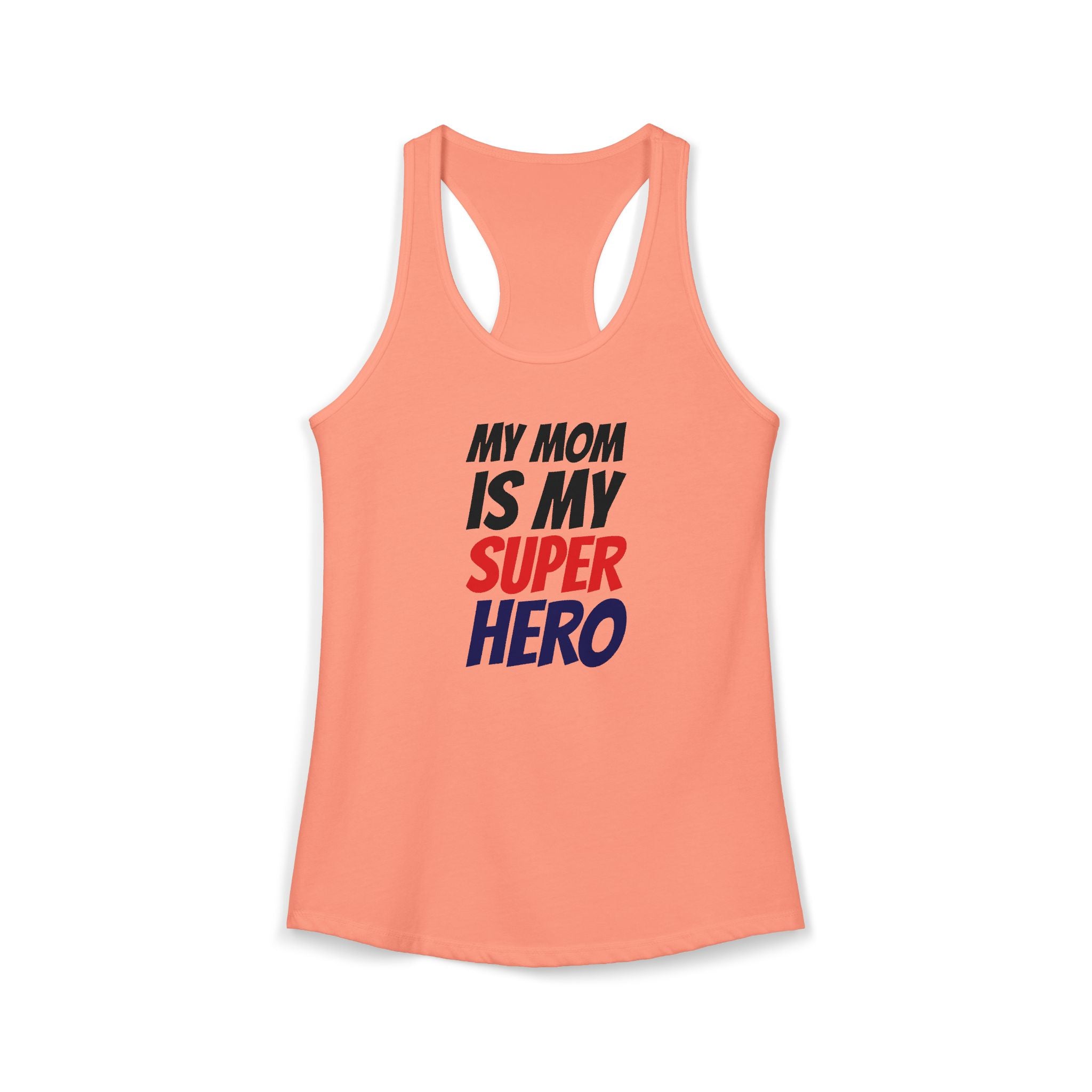 Superhero Mom T-Shirt — "My Mom Is My Superhero" Women's Ideal Racerback Tank