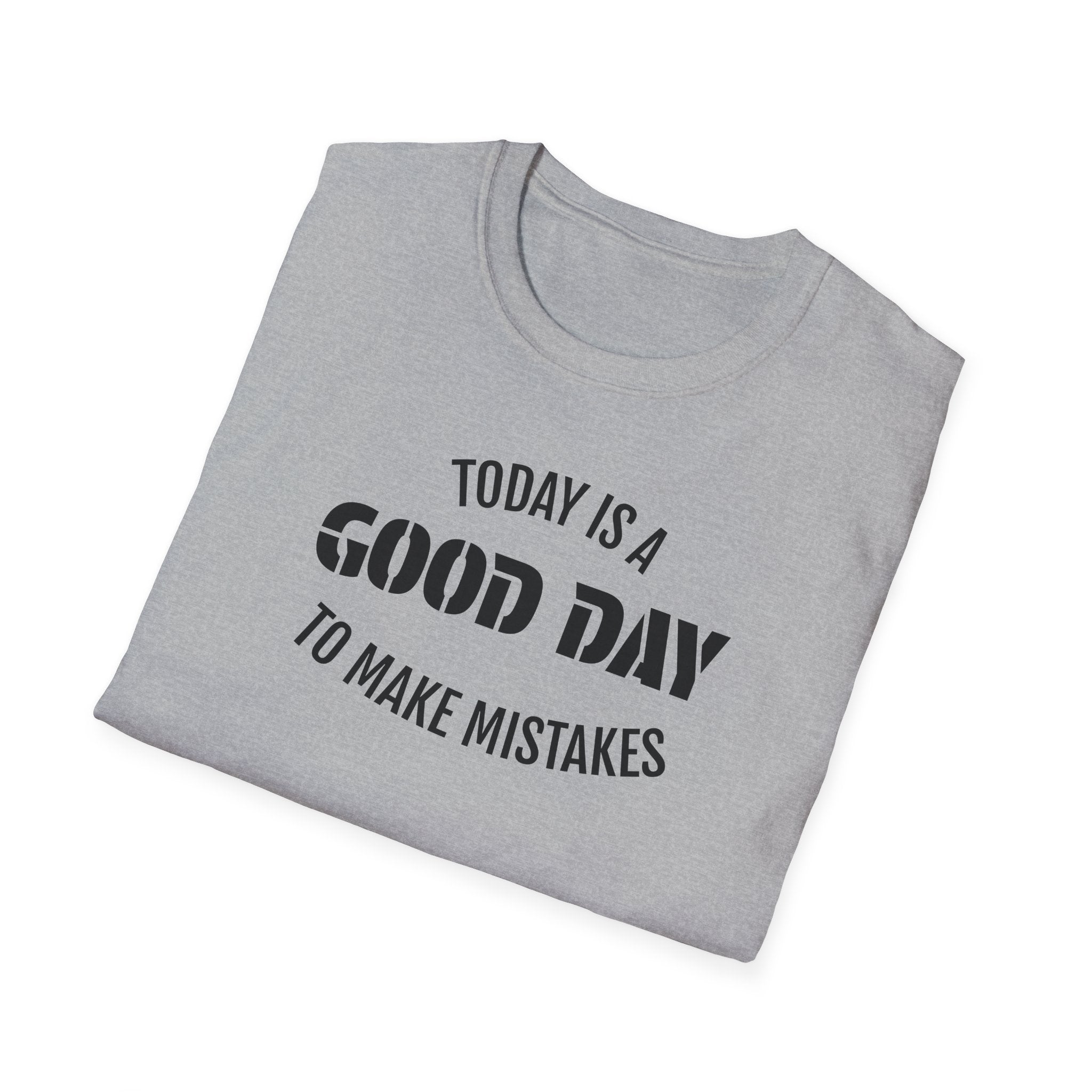 Good Day T-Shirt — "Today Is a Good Day to Make Mistakes" Positive Message Tee