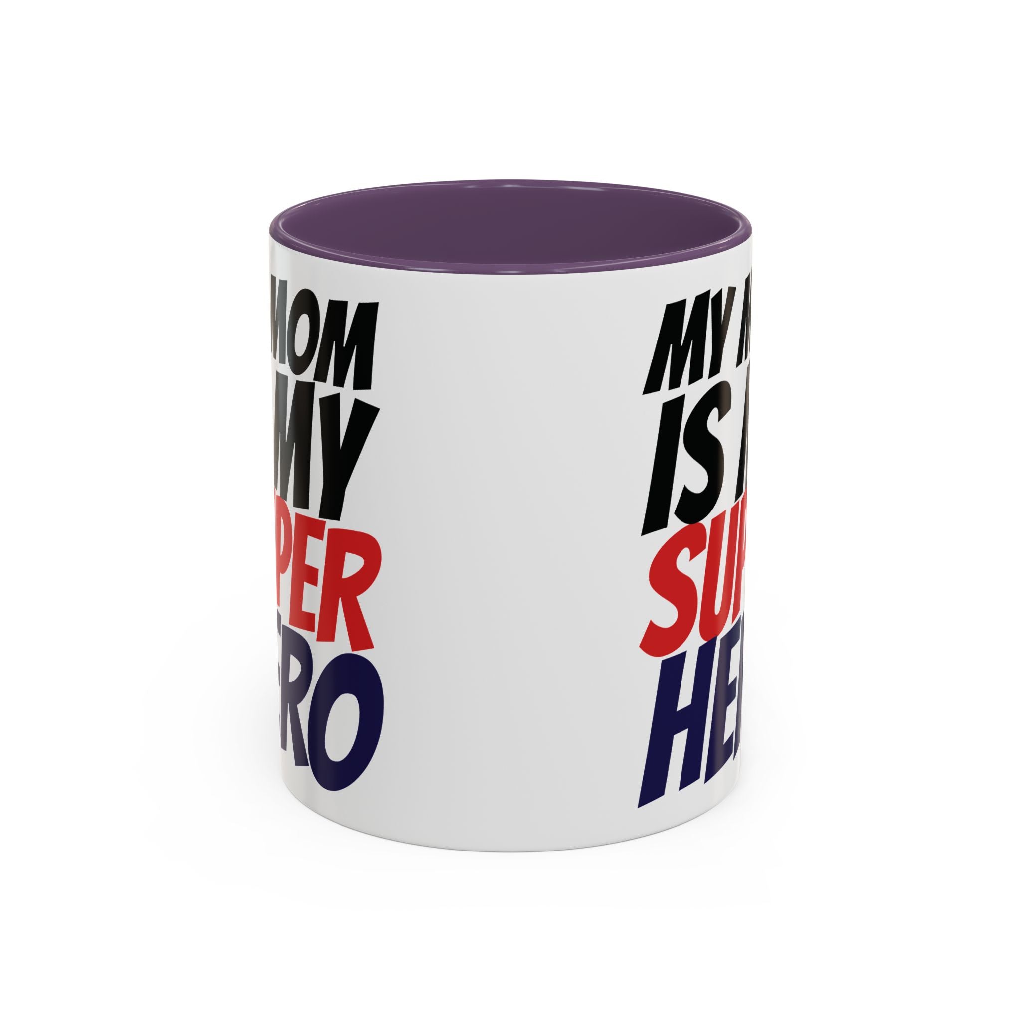 My Mom Is My Superhero Accent Coffee Mug — Mother's Day Gift