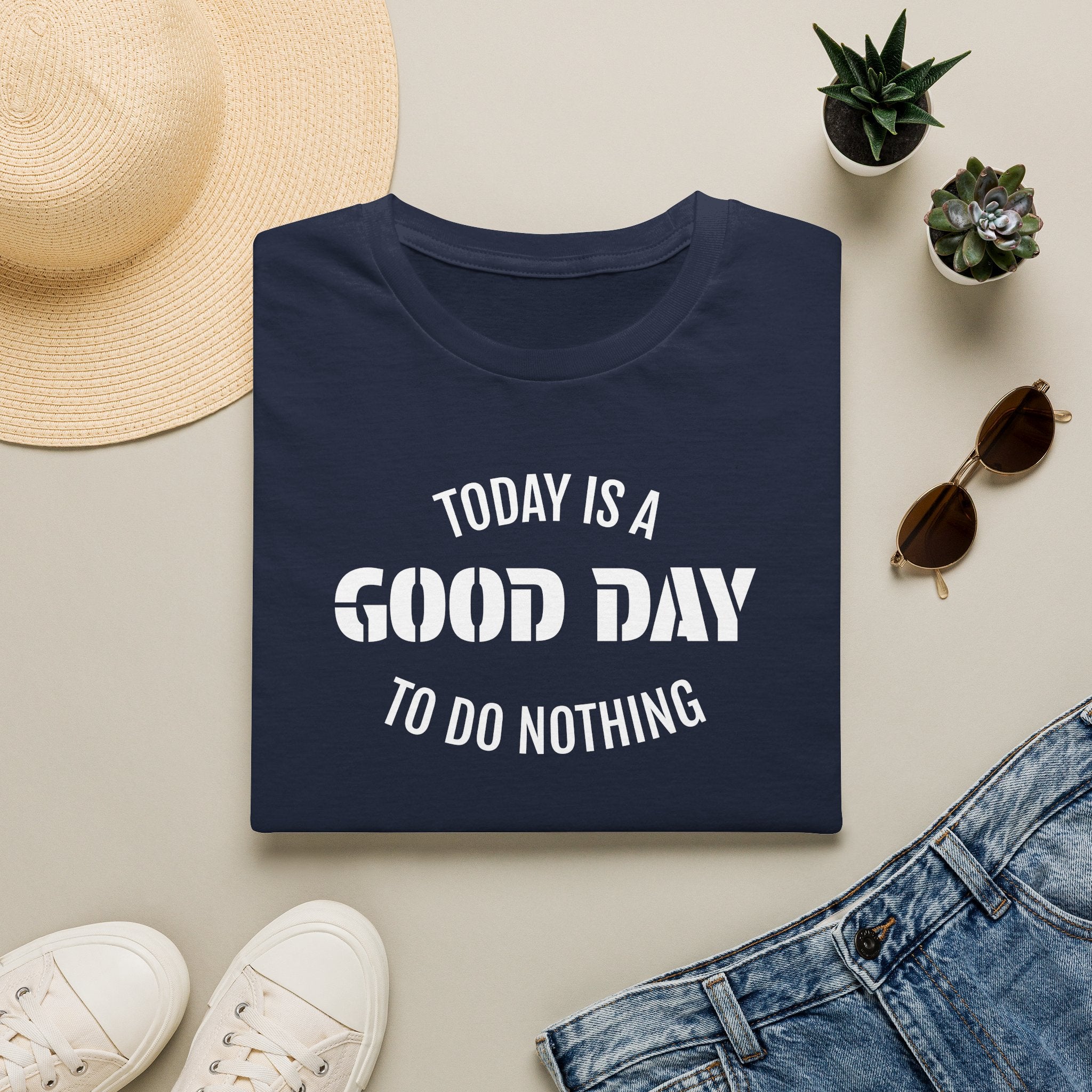 Good Day T-Shirt — "Today Is a Good Day to Do Nothing" Positive Message Tee