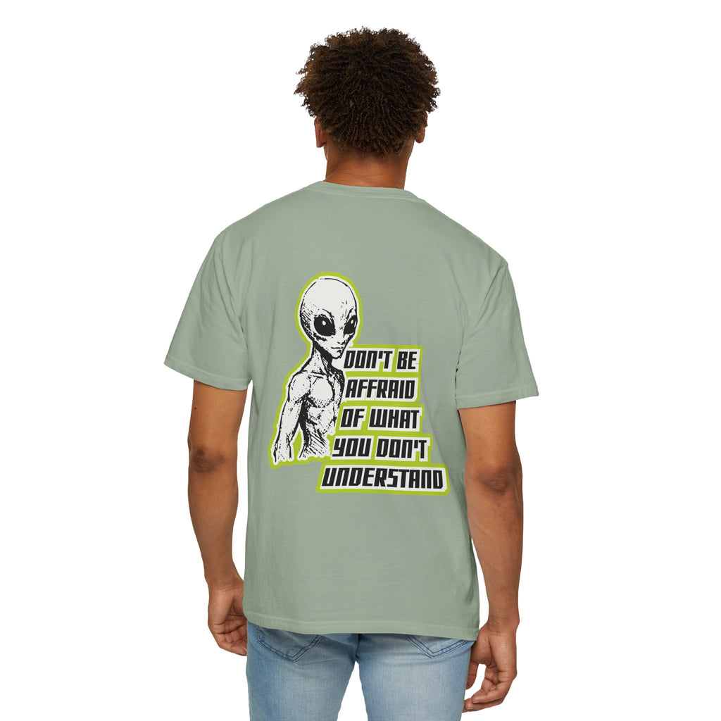Alien Graphic T-Shirt — "Don't Be Affraid of What You Don't Understand"