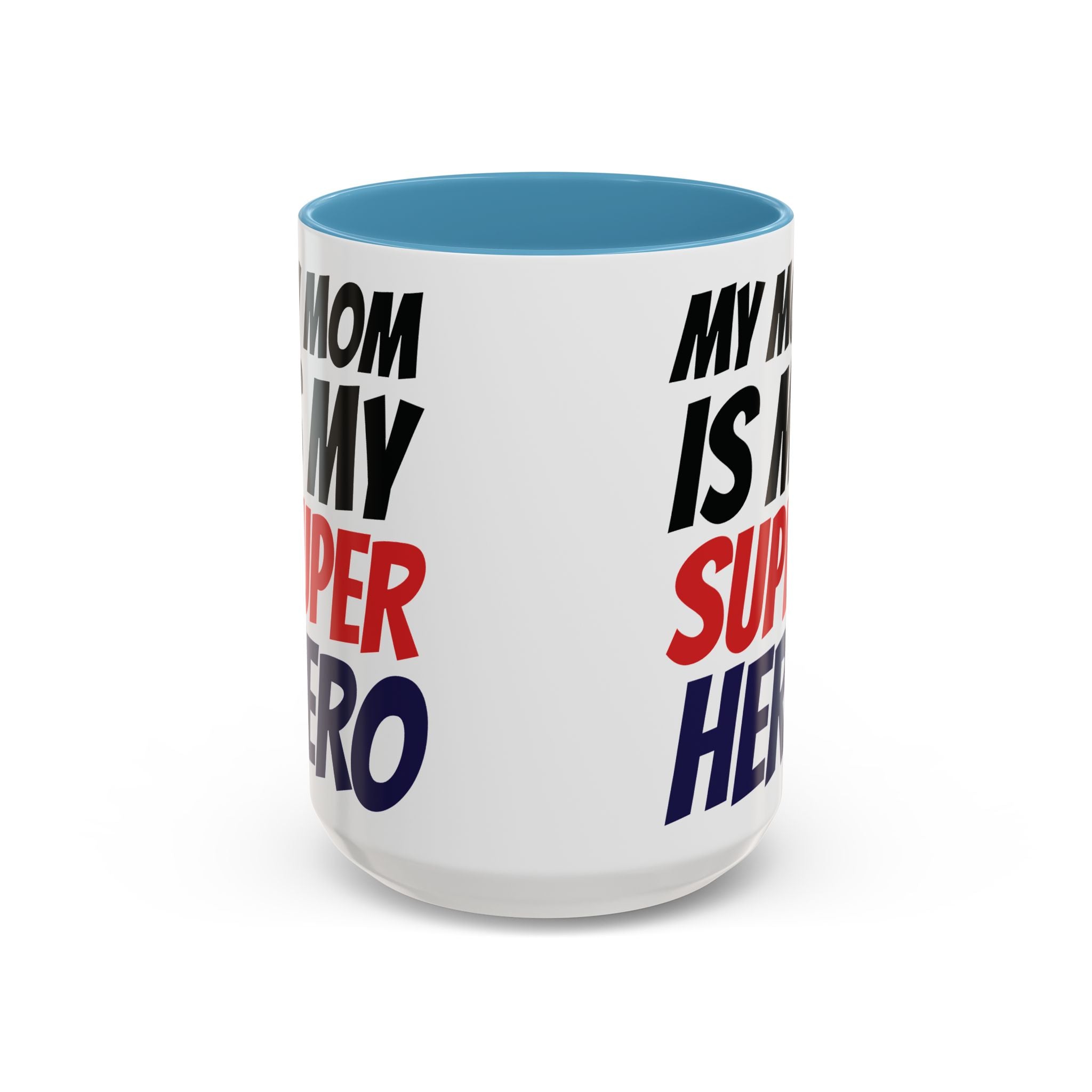 My Mom Is My Superhero Accent Coffee Mug — Mother's Day Gift
